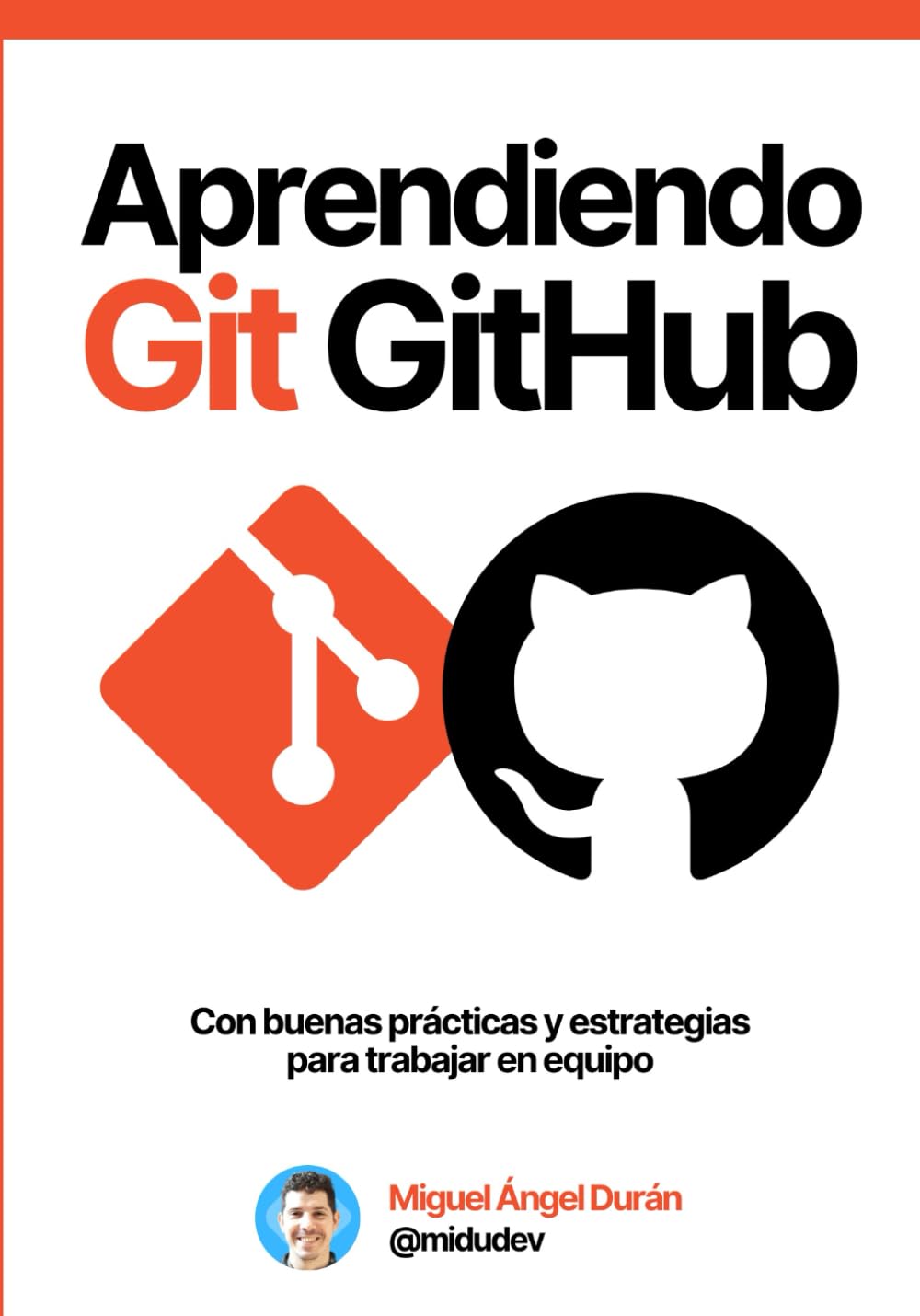 Aprendiendo Git y GitHub: Desde cero hasta buenas prácticas y estrategias de trabajo en equipo Computer Science