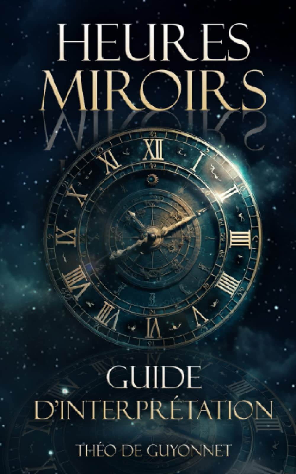 Heures miroirs : Le guide ultime: Un livre qui dévoile la magie et la signification des heures doubles à travers la synchronicité et l'interprétation ... grâce à la numérologie et l'astrologie Religion & Esotericism