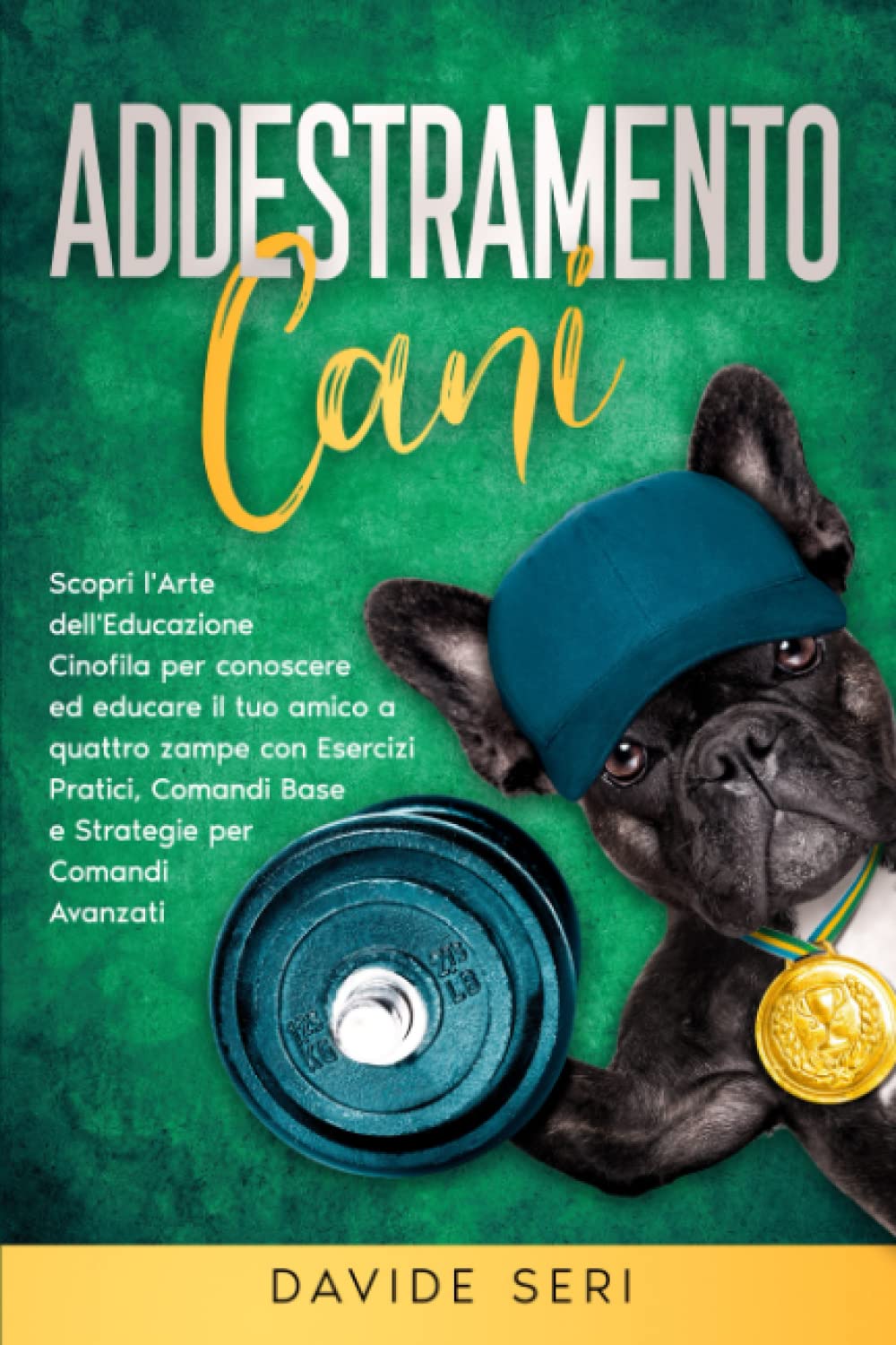 Addestramento Cani: Scopri L'Arte dell'Educazione Cinofila per conoscere ed educare il tuo amico a quattro zampe con Esercizi Pratici, Comandi Base e Strategie per Comandi Avanzati Pets