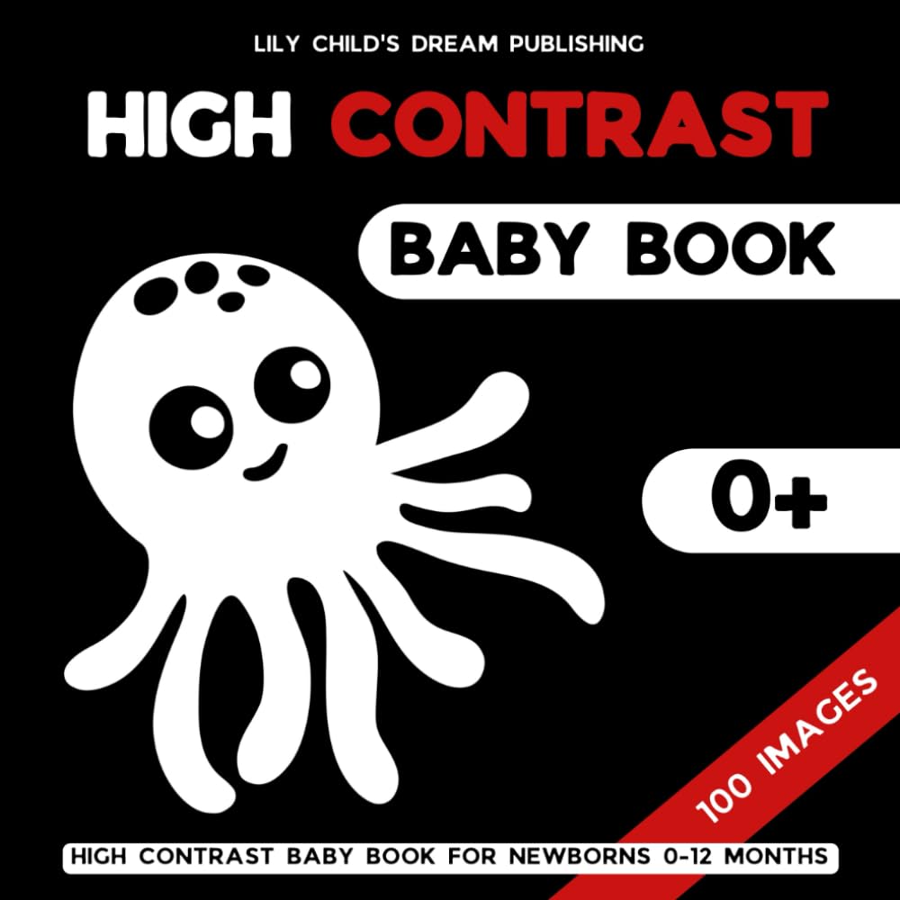 High Contrast Baby Book: Cute Black and White Images for Infants & Newborns to Develop Babies Eyesight: Perfect Visual Sensory Stimulation Gift for New Baby Non-fiction