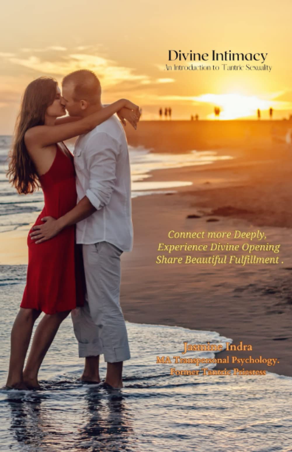 Divine Intimacy: An Introduction to Tantric Sexuality Eroticism