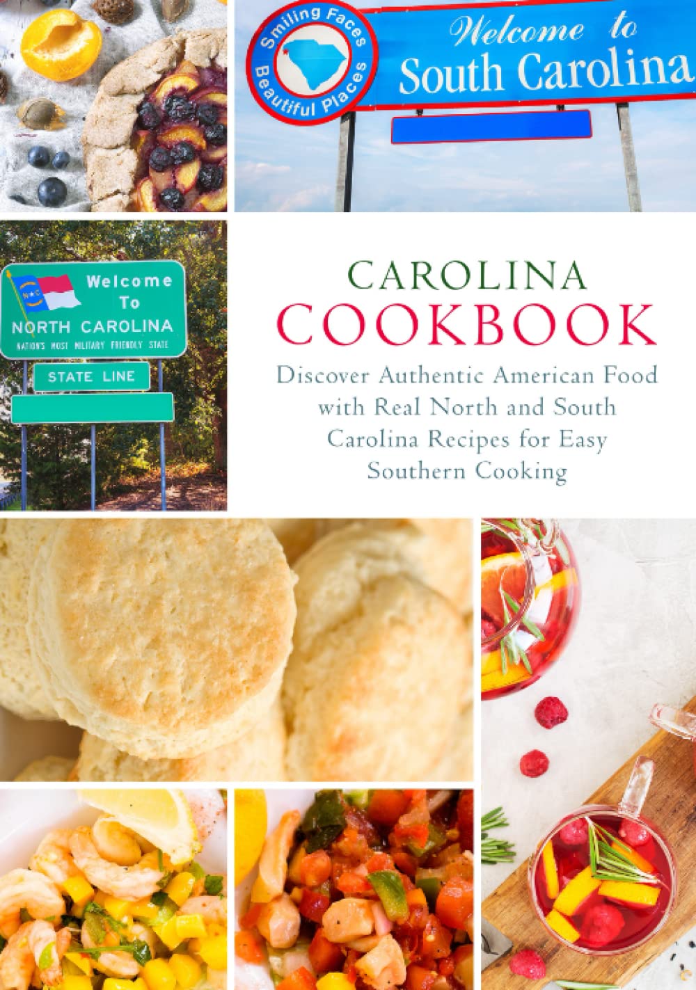 Carolina Cookbook: Discover Authentic American Food with Real North and South Carolina Recipes for Easy Southern Cooking Cooking & Enjoying