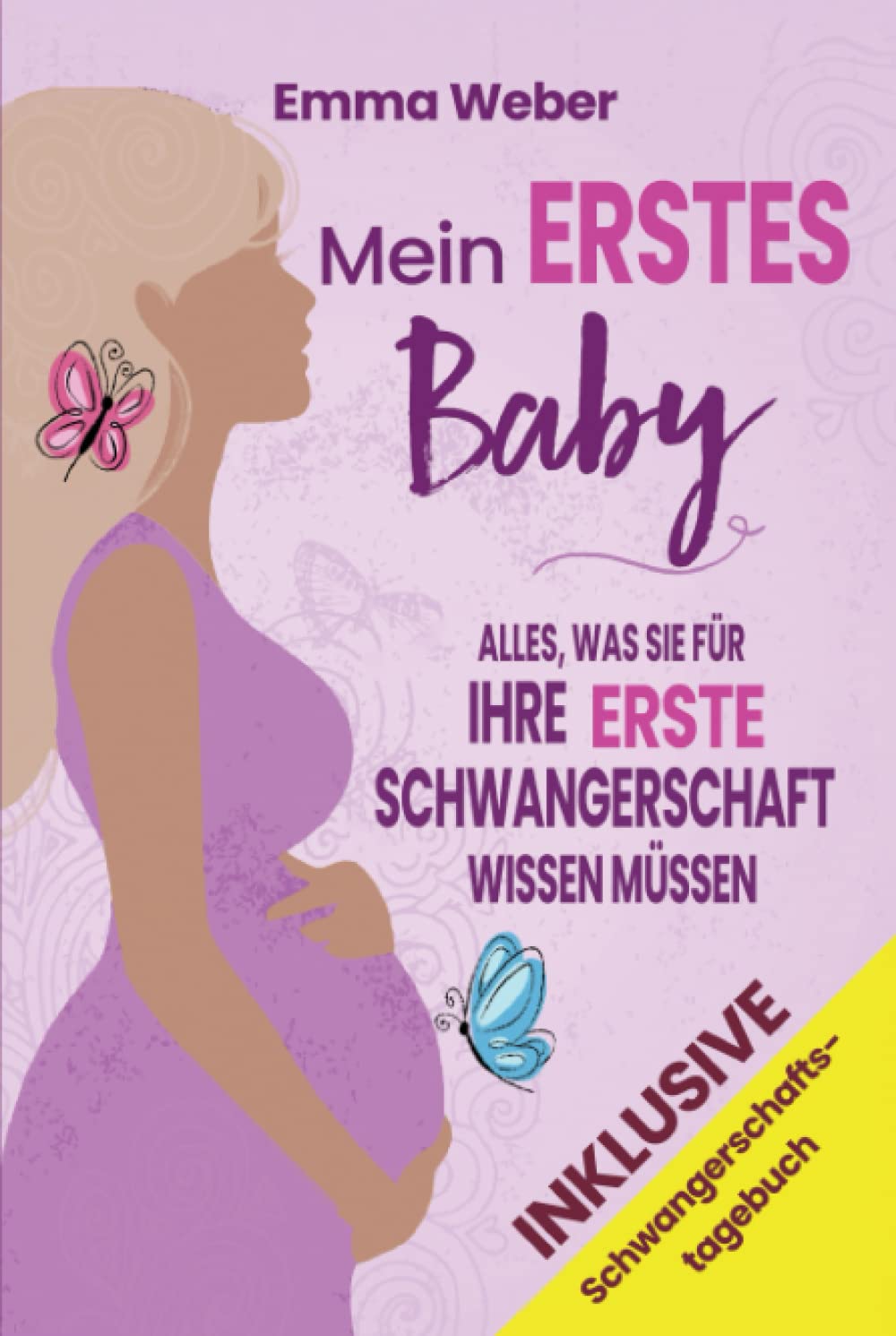 Mein erstes Baby: Alles, was Sie für Ihre erste Schwangerschaft wissen müssen. Der praktische, detaillierte Leitfaden von der Empfängnis bis zur Geburt und für die gesunde Entwicklung Ihres Babys Parents & Children