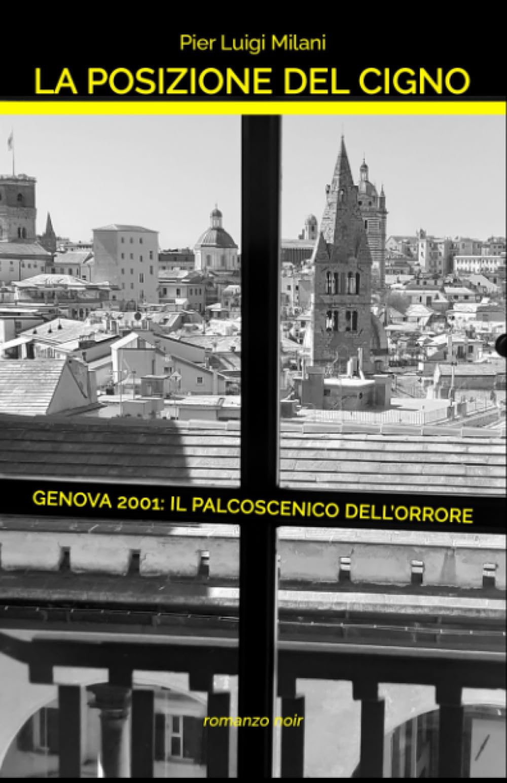 La posizione del cigno: Genova 2001: il palcoscenico dell'orrore book
