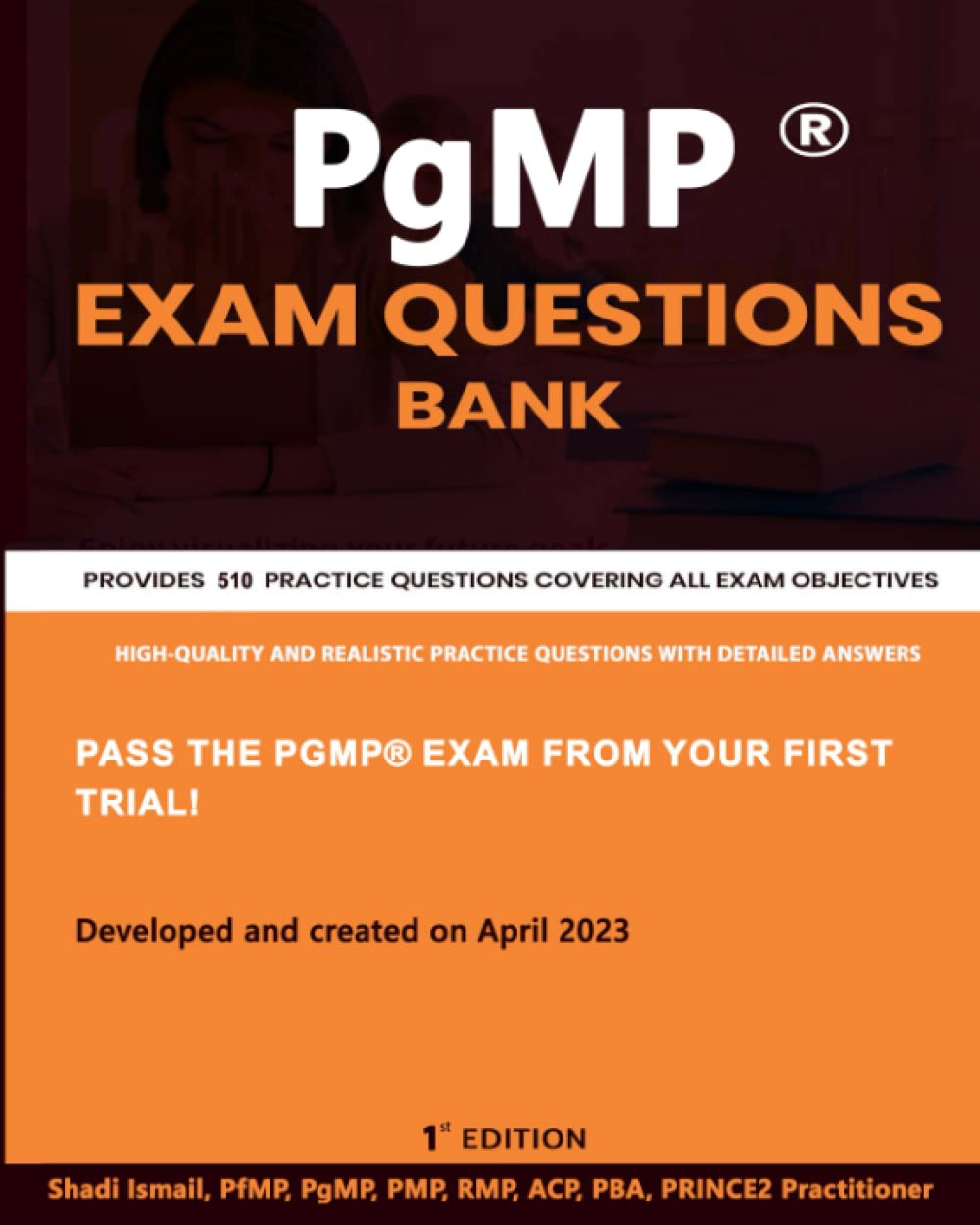 PMI-PgMP® Exam Questions Bank: Provides 510 practice questions covering all the Program Management Professional exam objectives Learning & Reference