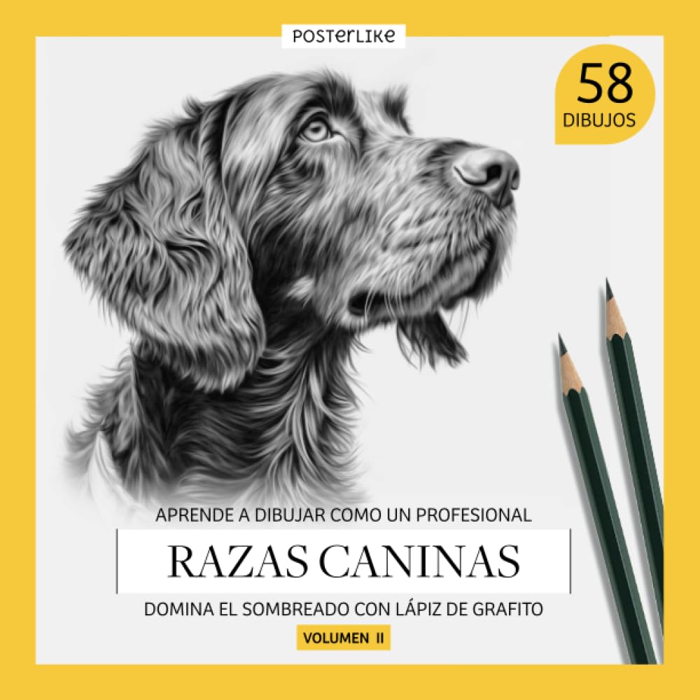 Aprende a dibujar como un profesional razas caninas. Domina el sombreado con lápiz de grafito - Volumen II: Libro de ejercicios de Dibujo Artístico ... para Artistas de Todas las Edades, Band 2) Arts & Music