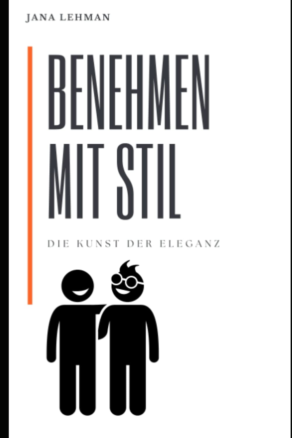Benehmen mit Stil: Die Kunst der Eleganz Partnership & Love