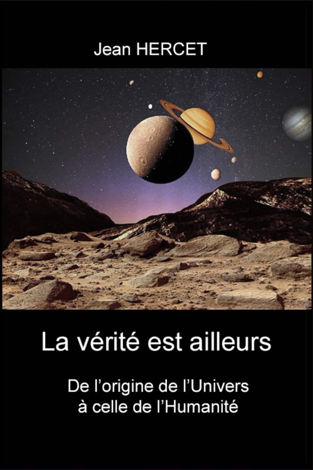 La vérité est ailleurs: De l'origine de l'Univers à celle de l'Humanité book
