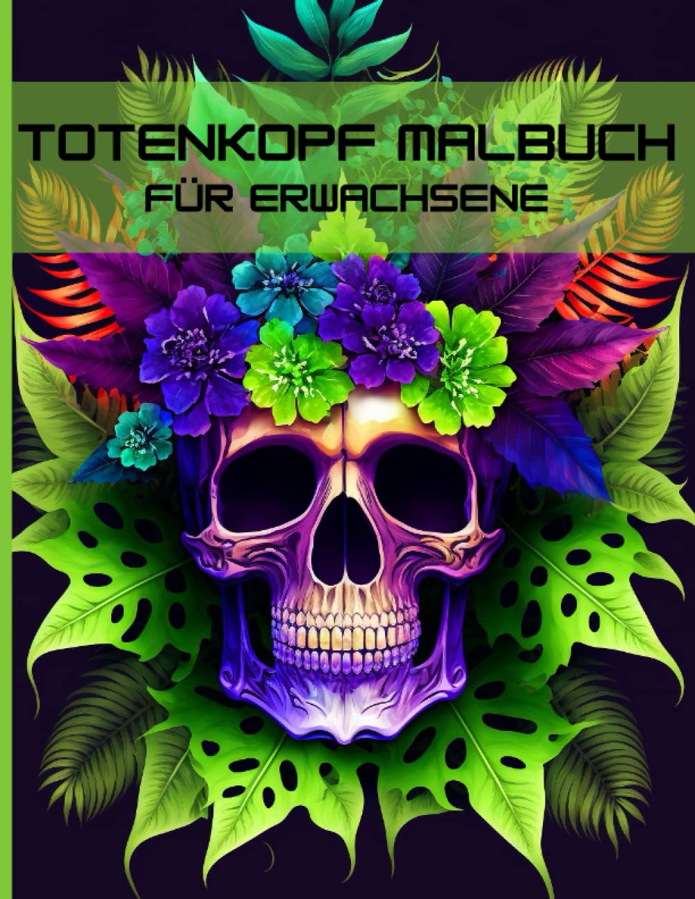 Totenkopf Malbuch für Erwachsene: verschiedene Totenkopfmotive zum Ausmalen | Kreativität | Stressabbau | Entspannung | Achtsamkeit Books