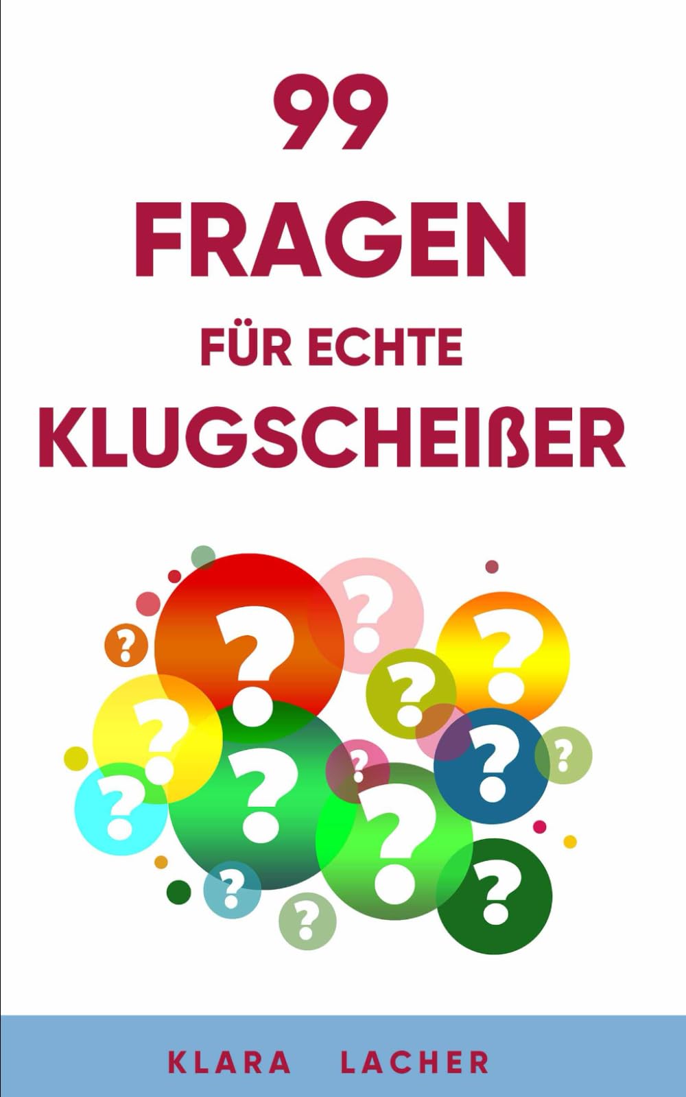 99 Fragen für echte Klugscheißer: Das ultimative Quiz für Jung und Alt book