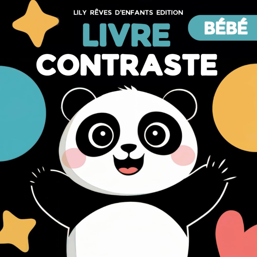 Livre Contraste Bébé: Mon Premier Imagier Noir et Blanc: Stimulation Visuelle et Éducation Sensorielle pour les Petits Enfants 0-3 Mois: Montessori Cadeau Idéal pour les Nouveaux-nés Non-fiction