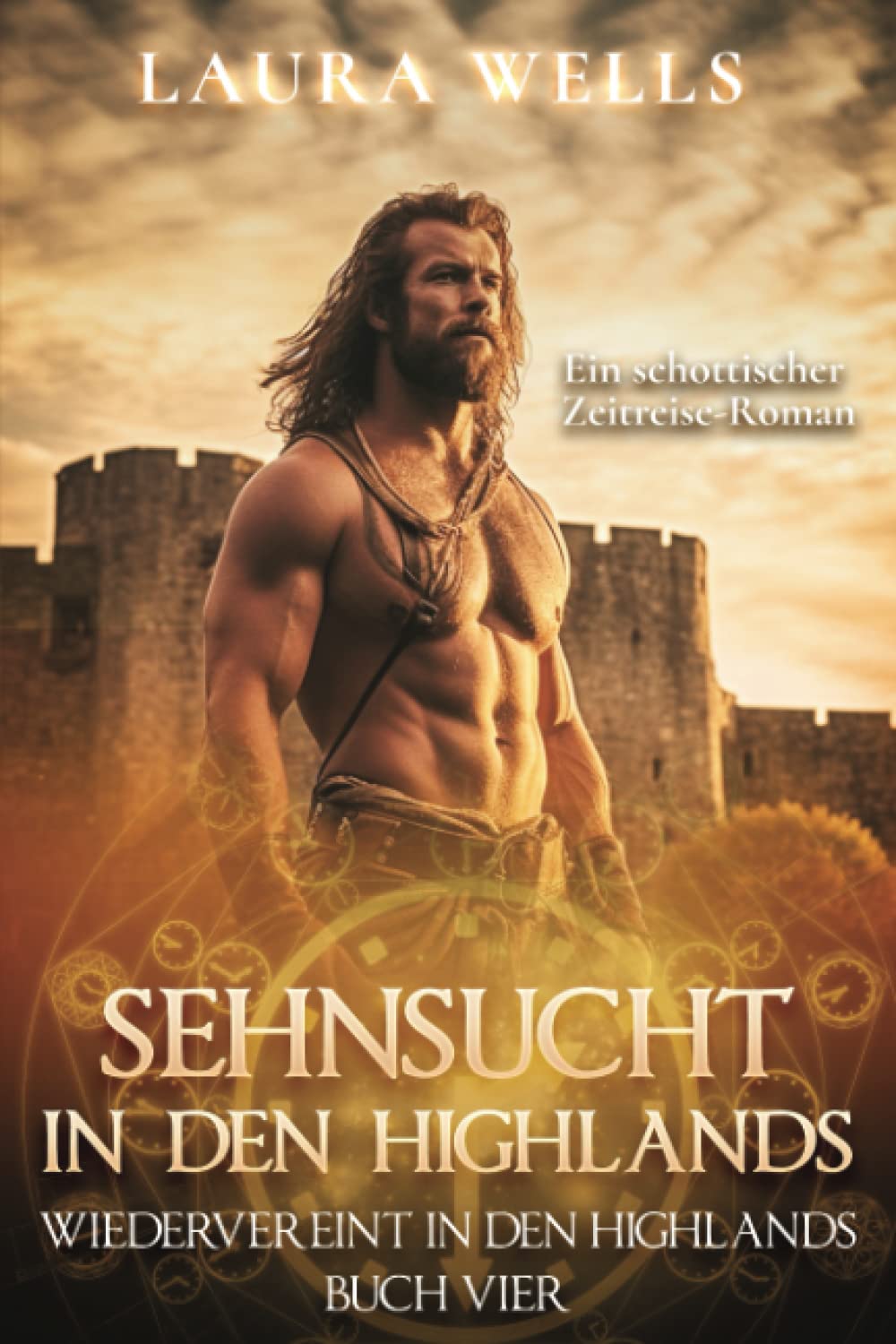 Sehnsucht in den Highlands: Ein schottischer historischer Zeitreise-Roman (Wiedervereint in den Highlands, Band 4) Historical Fiction