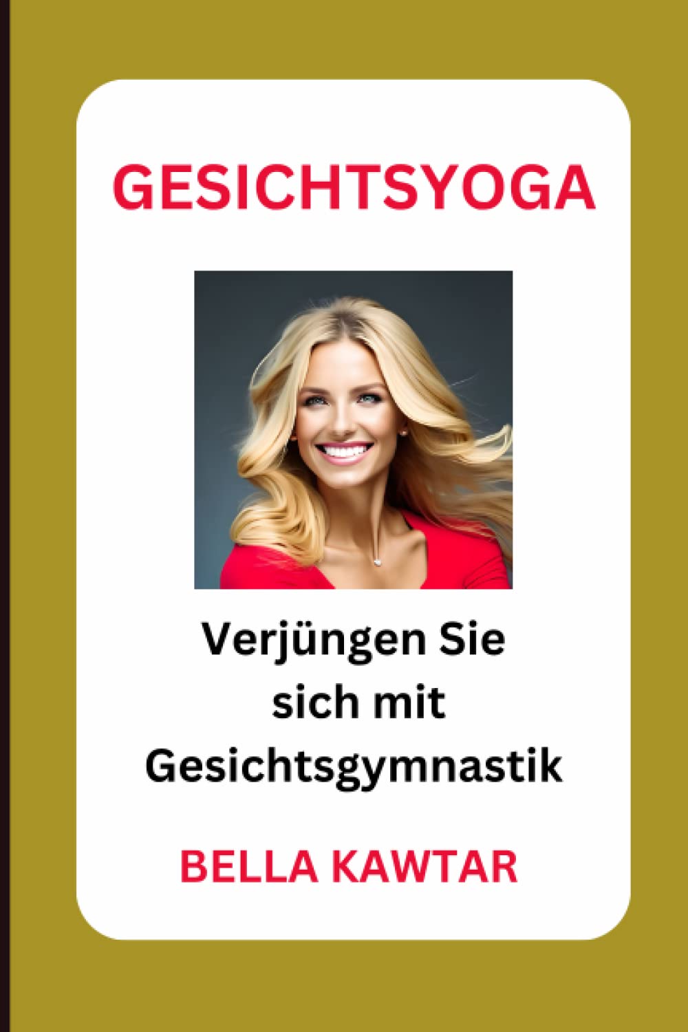 GESICHTSYOGA: Verjüngen Sie sich mit Gesichtsgymnastik Leisure, Home & Garden