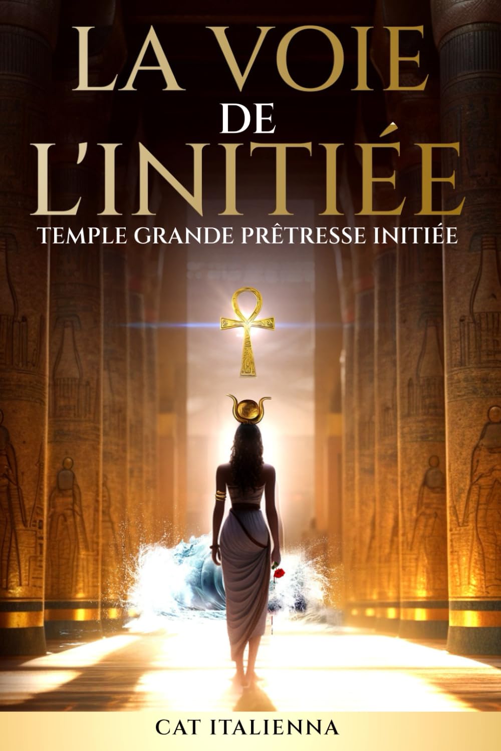 LA VOIE DE L'INITIÉE: Temple Grande Prêtresse Initiée Religion & Esotericism