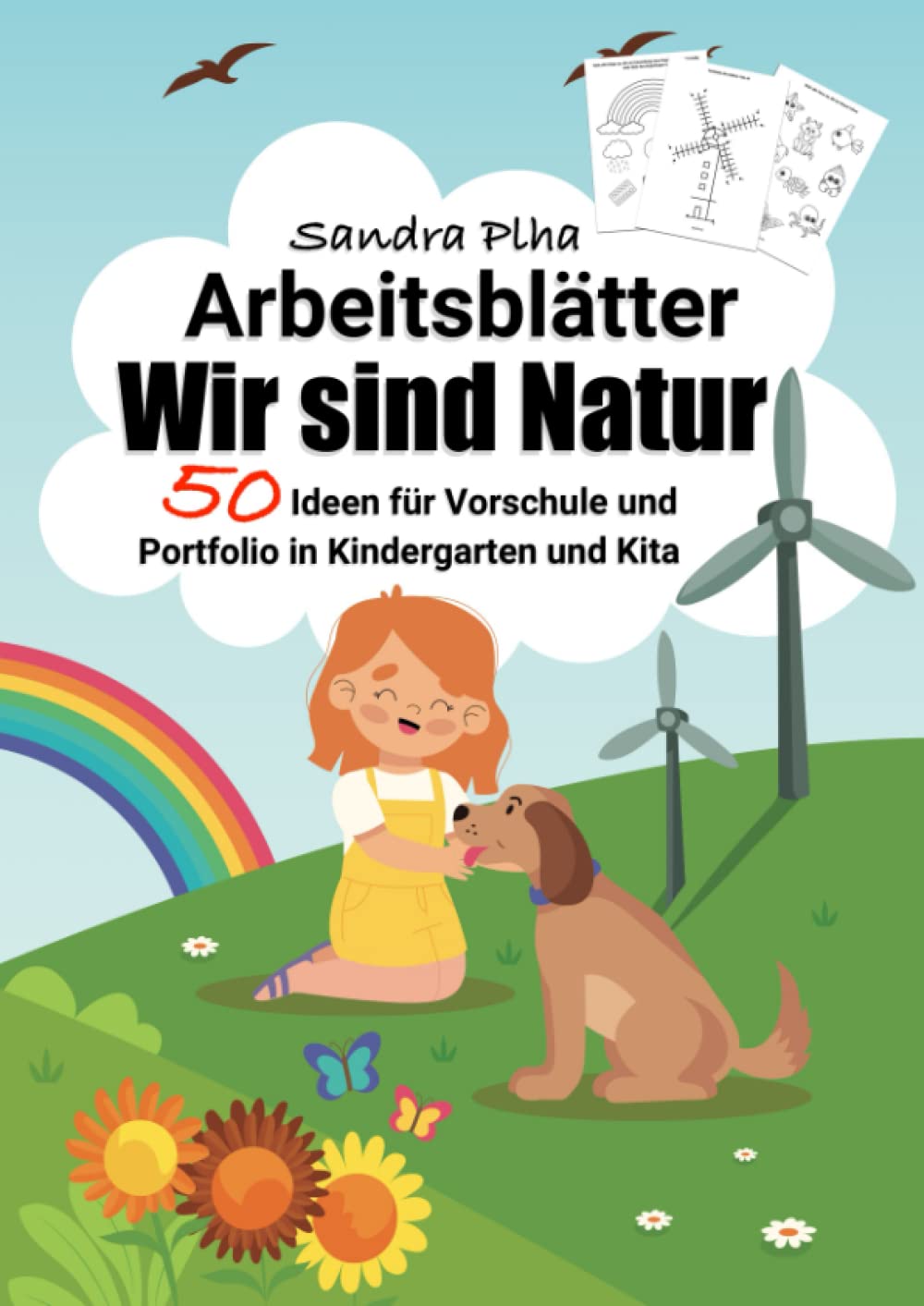 KitaFix-Kreativ: Arbeitsblätter Wir sind Natur (50 Ideen für Vorschule und Portfolio in Kindergarten und Kita) Amazon Edition: Vorlagen zum Kopieren für Kinder ab 4 Jahren. Non-fiction