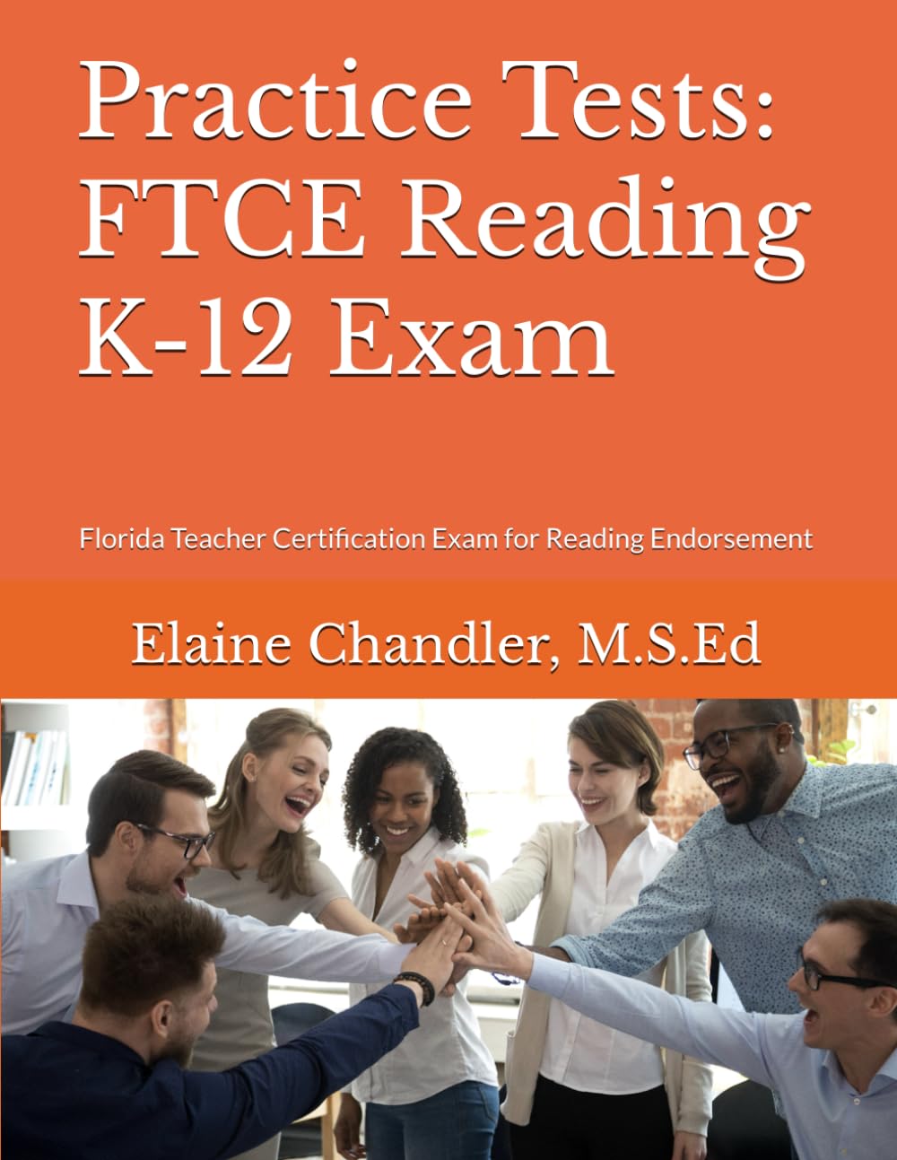 Practice Tests: FTCE Reading K-12: Florida Teacher Certification Exam for Reading Endorsement Study Guides