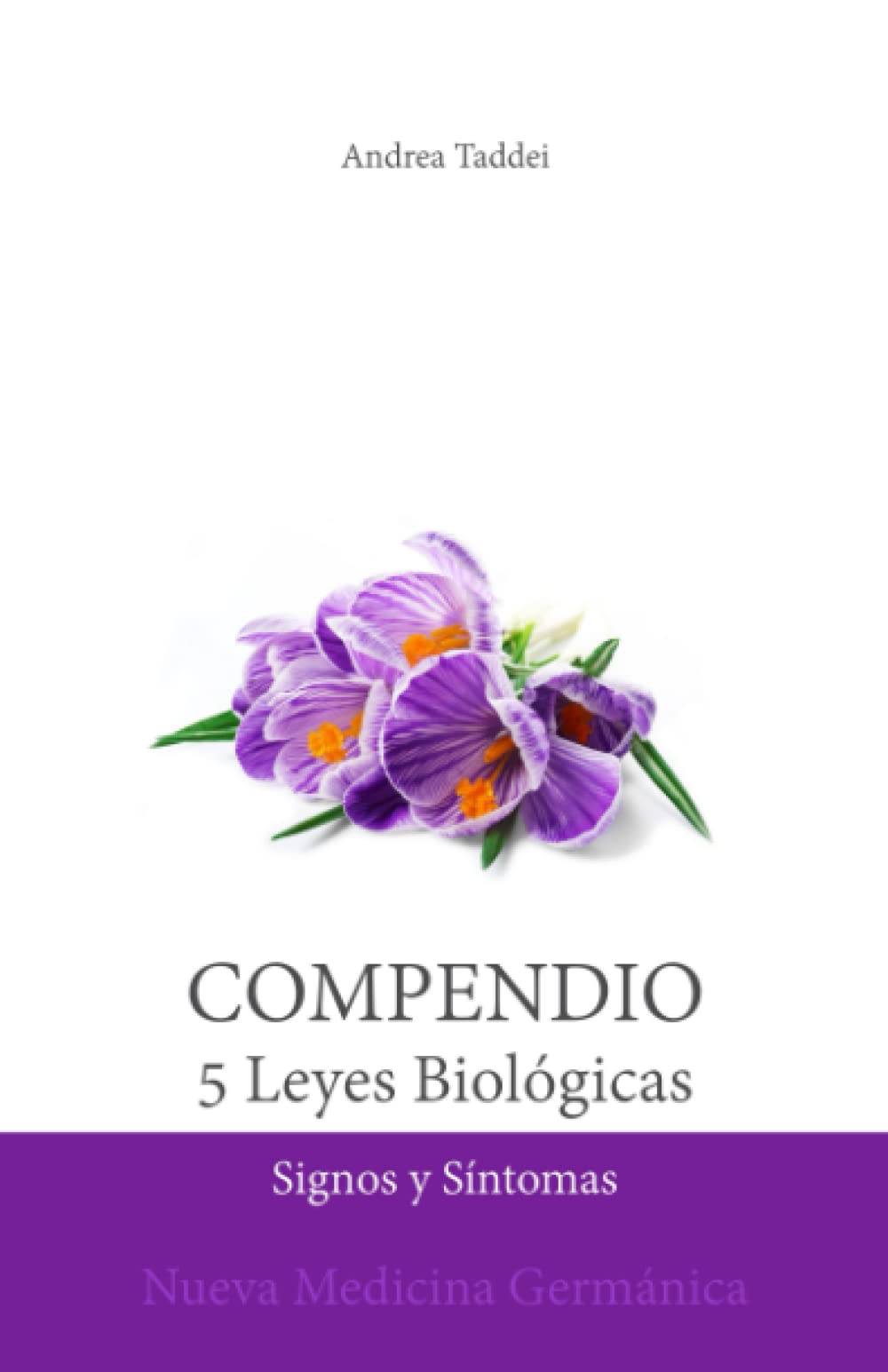Compendio de las 5 Leyes Biológicas: Signos y Síntomas: Nueva Medicina Germánica (Las 5 Leyes Biologicas y la Nueva Medicina del Doctor) Medicine