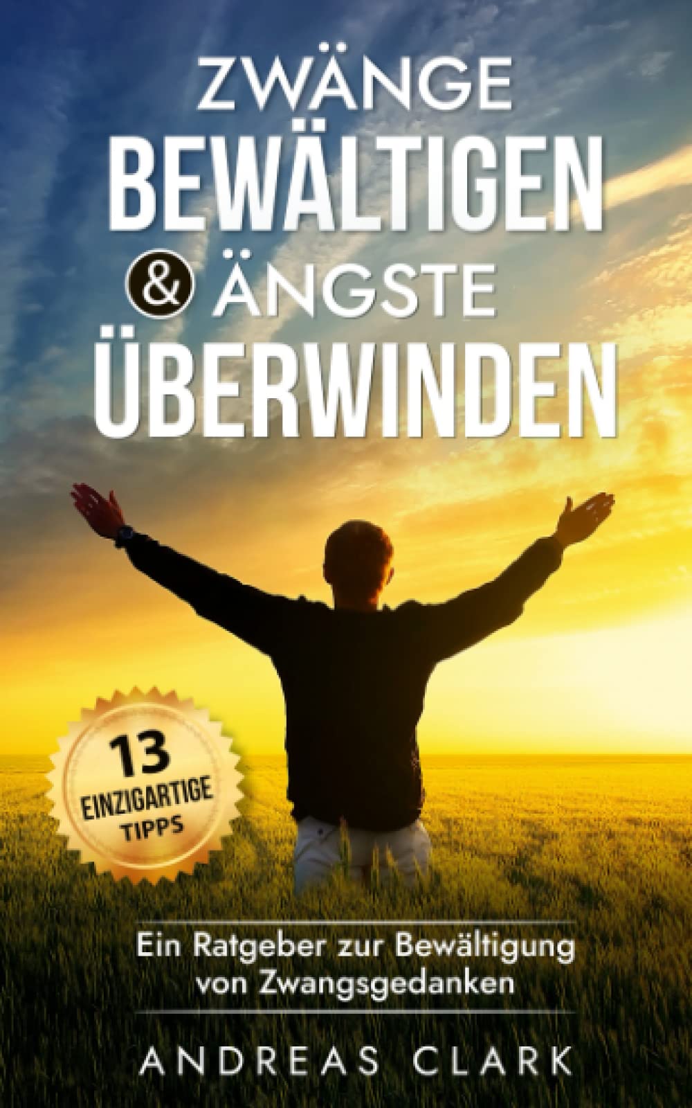 Zwänge bewältigen & Ängste überwinden: Ein Ratgeber zur Bewältigung von Zwangsgedanken Lifestyle