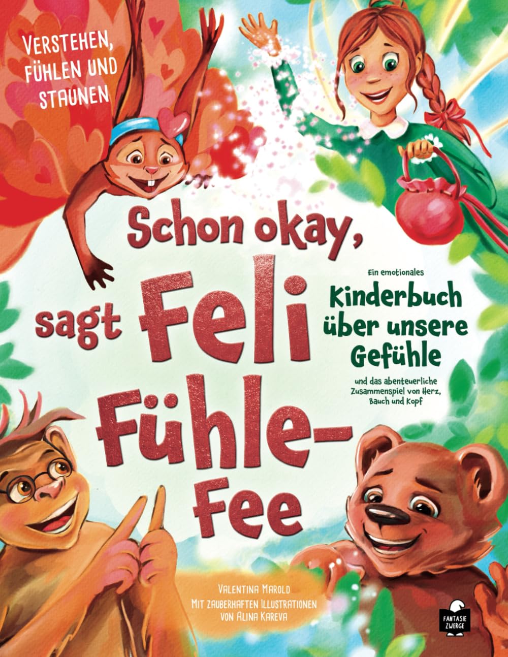 Schon okay, sagt Feli Fühle-Fee – Ein emotionales Kinderbuch über unsere Gefühle und das abenteuerliche Zusammenspiel von Herz, Bauch und Kopf – Verstehen, fühlen und staunen Non-fiction
