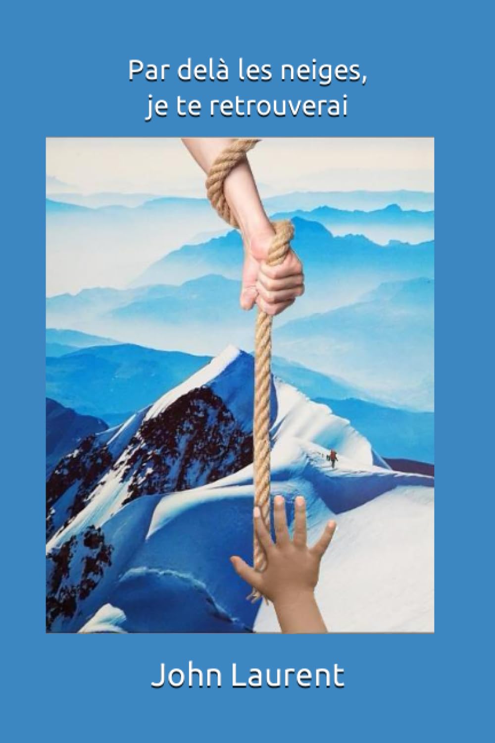 Par delà les neiges, je te retrouverai Travelogues