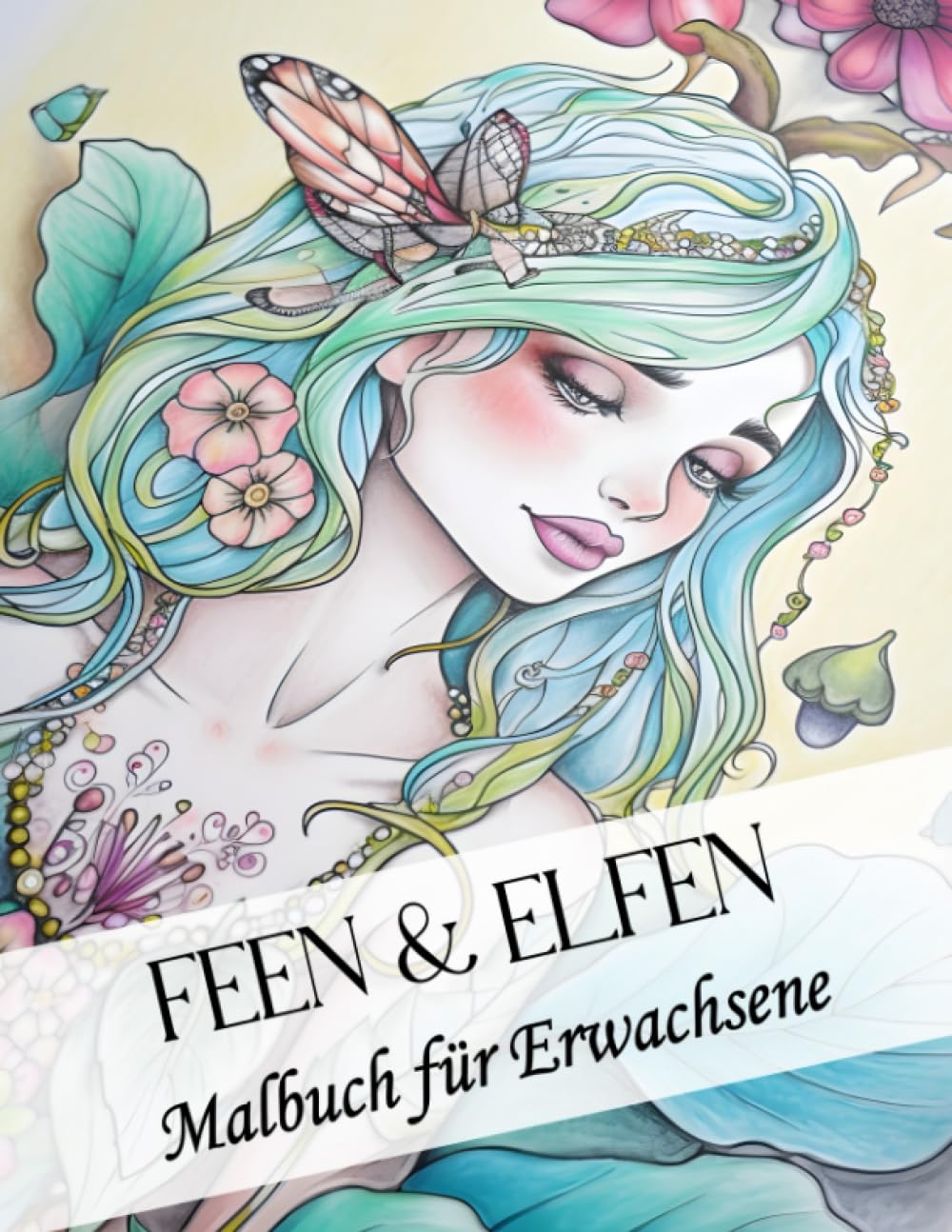 Feen und Elfen Malbuch für Erwachsene: Inspirierendes Ausmalbuch mit 50 Fantasy Motiven zum Entpannen und für den Stressabbau: Als Geschenk für Familie, Freunde oder für sich selbst. Hobbies & Crafts