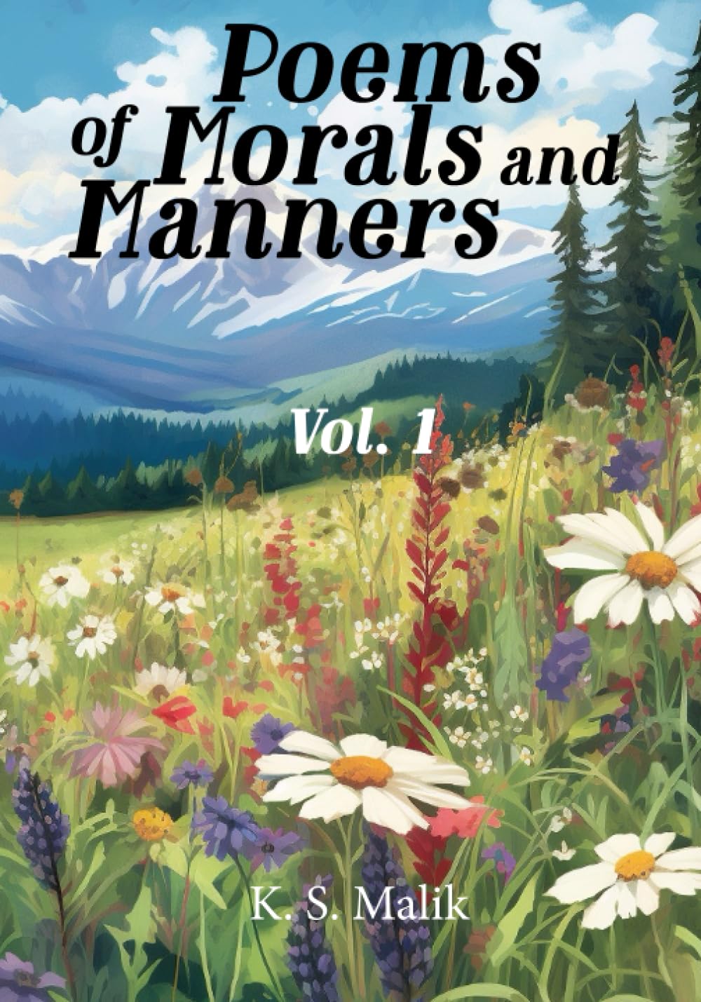 Poems of Morals and Manners. Vol. I: A collection of 40 Poems for Muslim Children - Teaching Islamic Morals and Manners Non-fiction