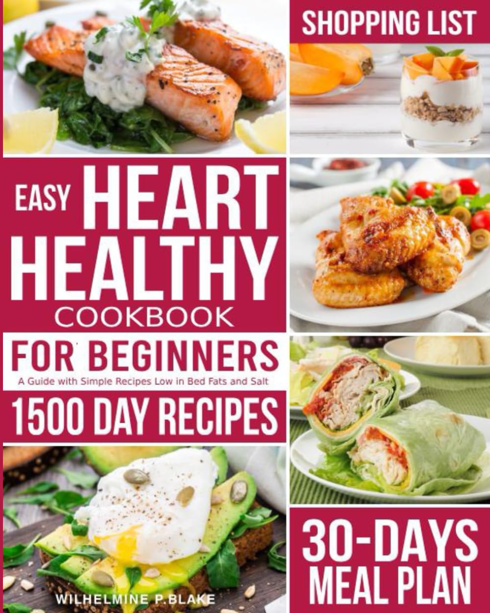 EASY HEART-HEALTHY COOKBOOK FOR BEGINNERS: A Guide with Simple Recipes Low in Bad Fats and Salt. Cooking & Enjoying