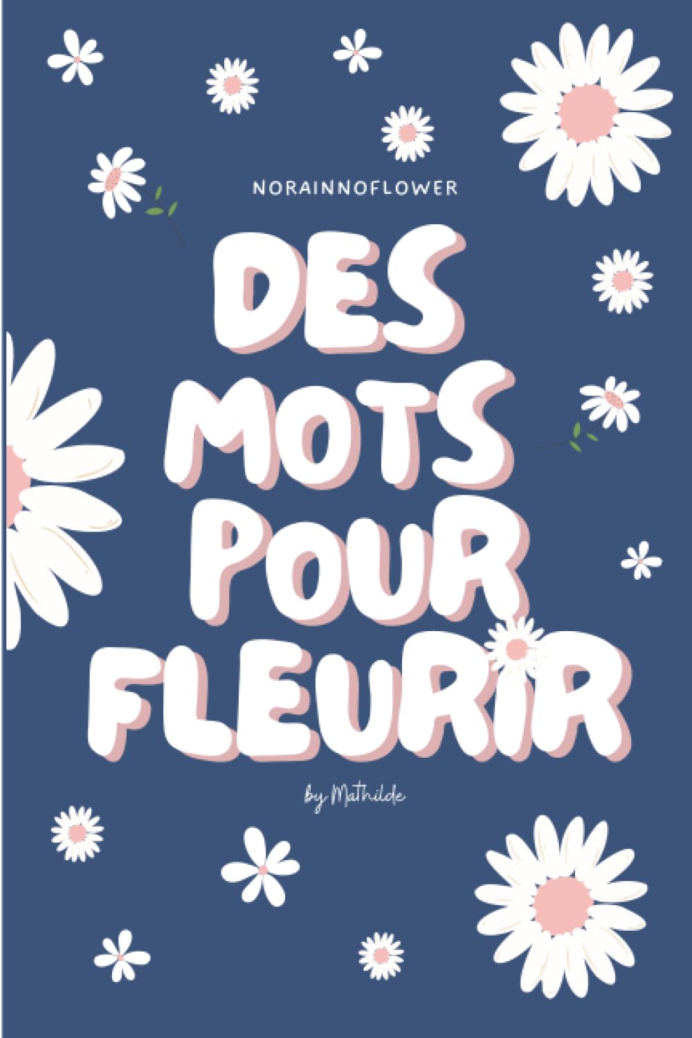 Des mots pour fleurir - Recueil de 138 textes inspirants pour t'apporter du réconfort dans ton combat contre les TCA: - Troubles alimentaires - Medicine