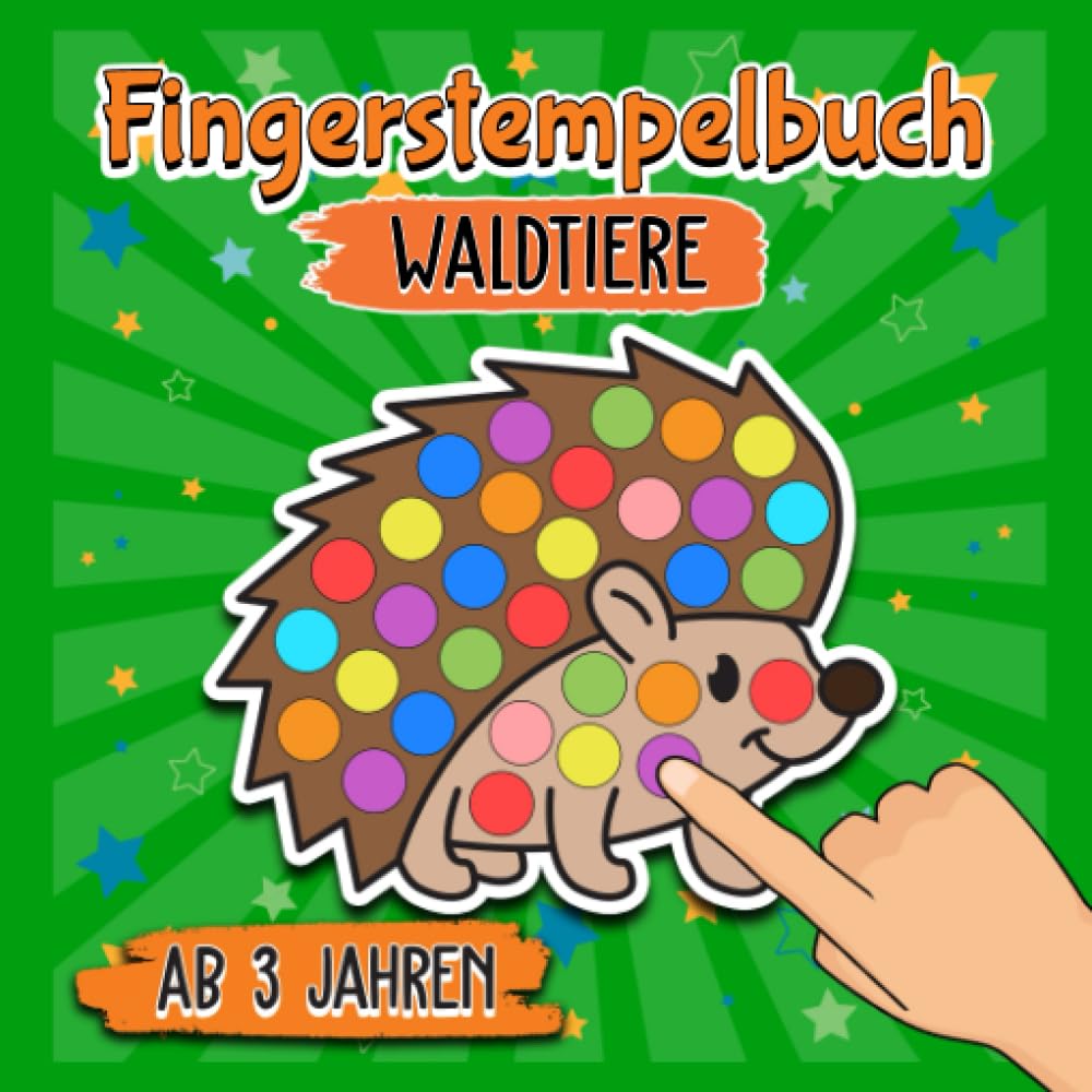 Fingerstempelbuch Ab 3 Jahren - Waldtiere: Tiere entdecken durch Fingerstempeln - Bastelbuch für kleine Entdecker - Spaß mit Fingerfarben und Stempeln - Malen lernen für Jungen und Mädchen book