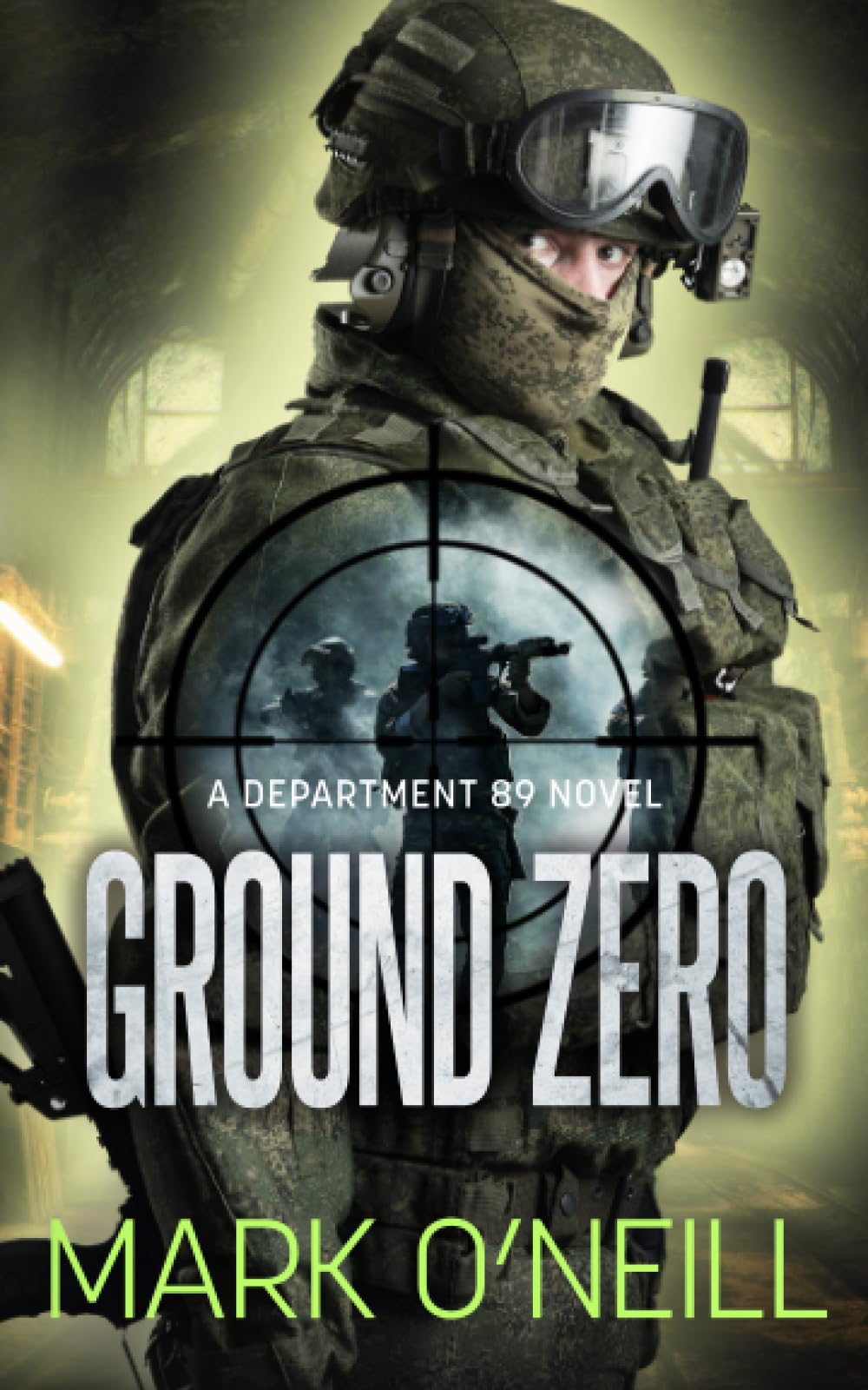 Ground Zero: A deadly German military bioweapon threatens to tilt the balance of world power (Department 89, Band 9) Action & Adventure