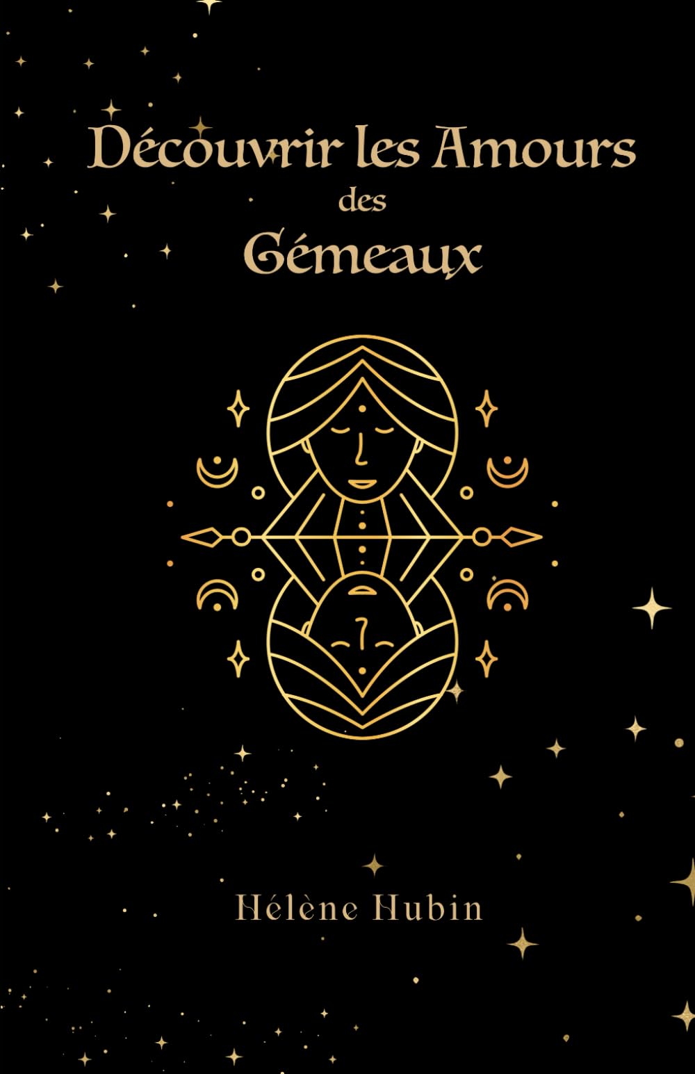 Découvrir les Amours des Gémeaux (Découvrir l'Amour en Astrologie) Religion & Esotericism