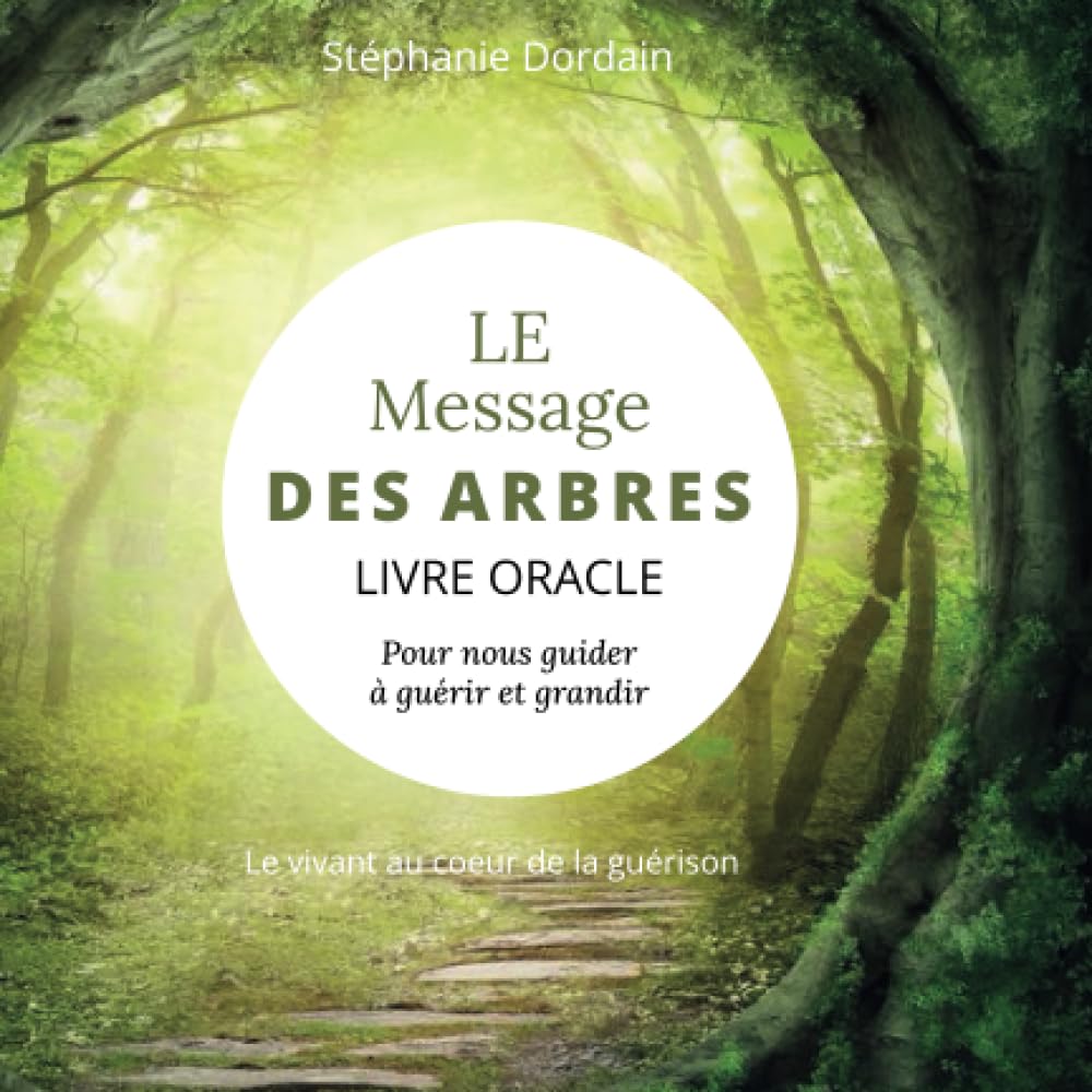 Le message des arbres: Pour nous guider à guérir et grandir Religion & Esotericism
