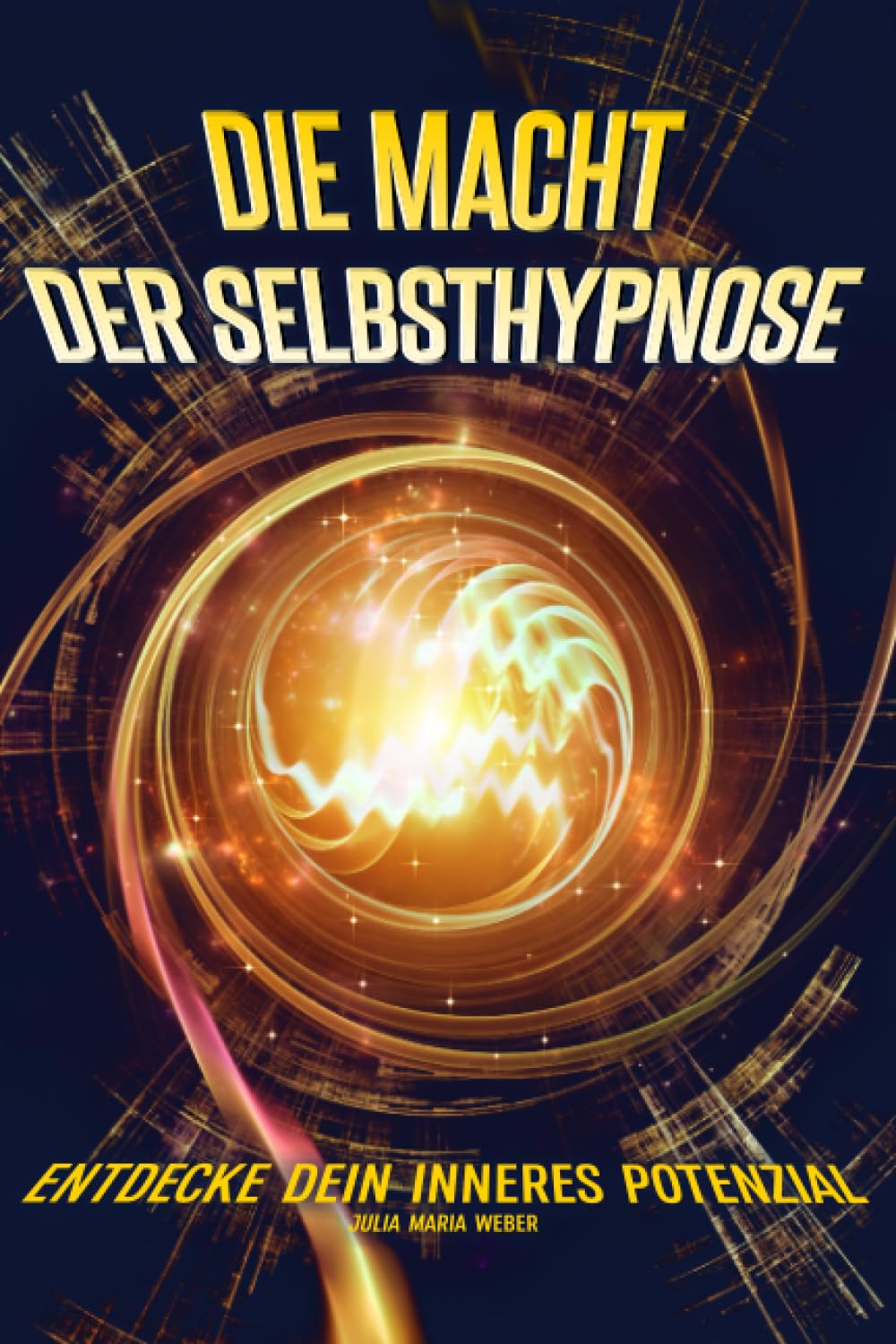 Die Macht der Selbsthypnose Entdecke dein inneres Potenzial Lifestyle