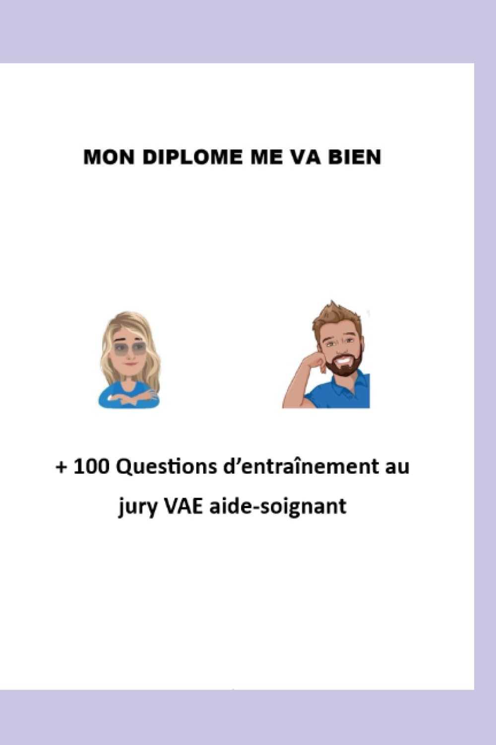 + 100 questions d'entrainements au jury VAE aide-soignant: Mon diplôme me va bien ! Books