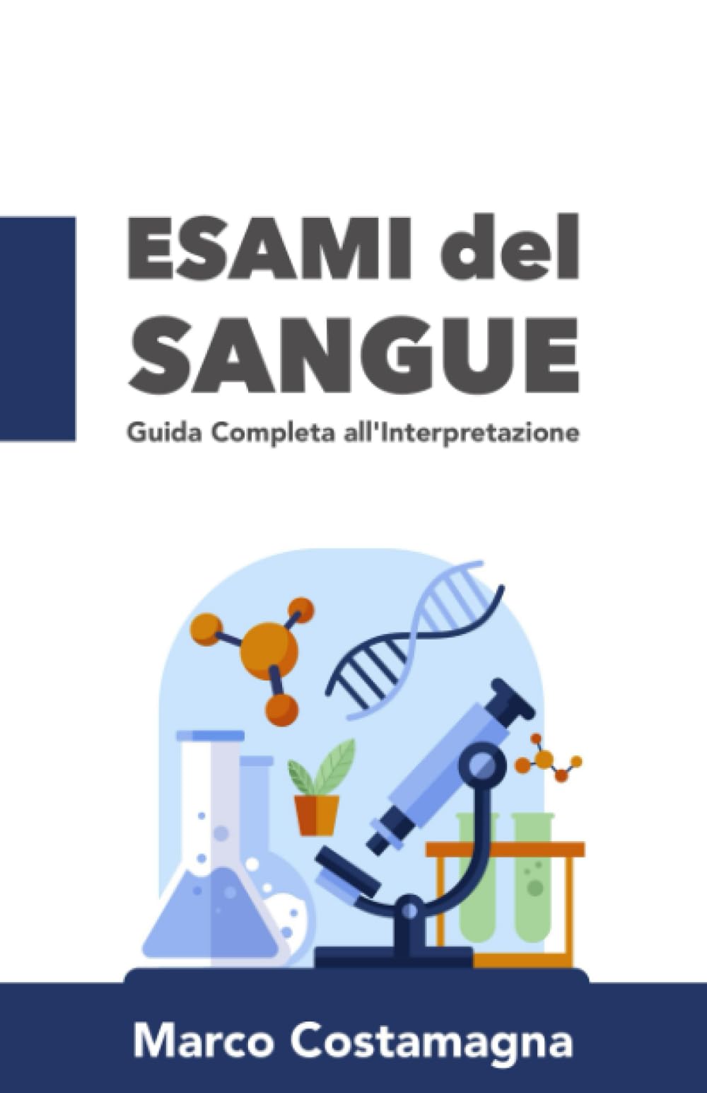 Esami del Sangue: Guida Completa all'Interpretazione degli Esami Ematici book