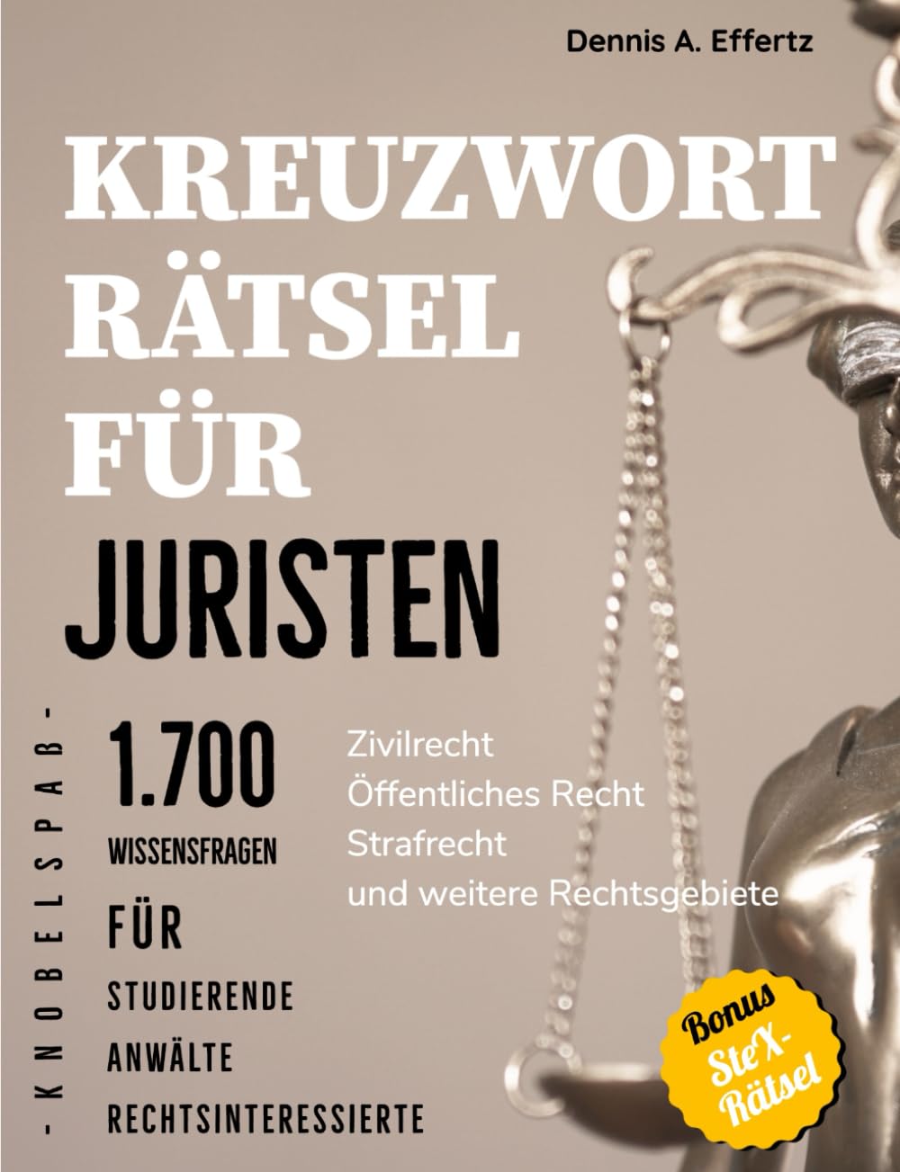 Kreuzworträtsel für Juristen: 1.700 Wissensfragen für Studierende, Anwälte und Rechtsinteressierte: Zivilrecht | Öffentliches Recht | Strafrecht | Weitere Rechtsgebiete Law