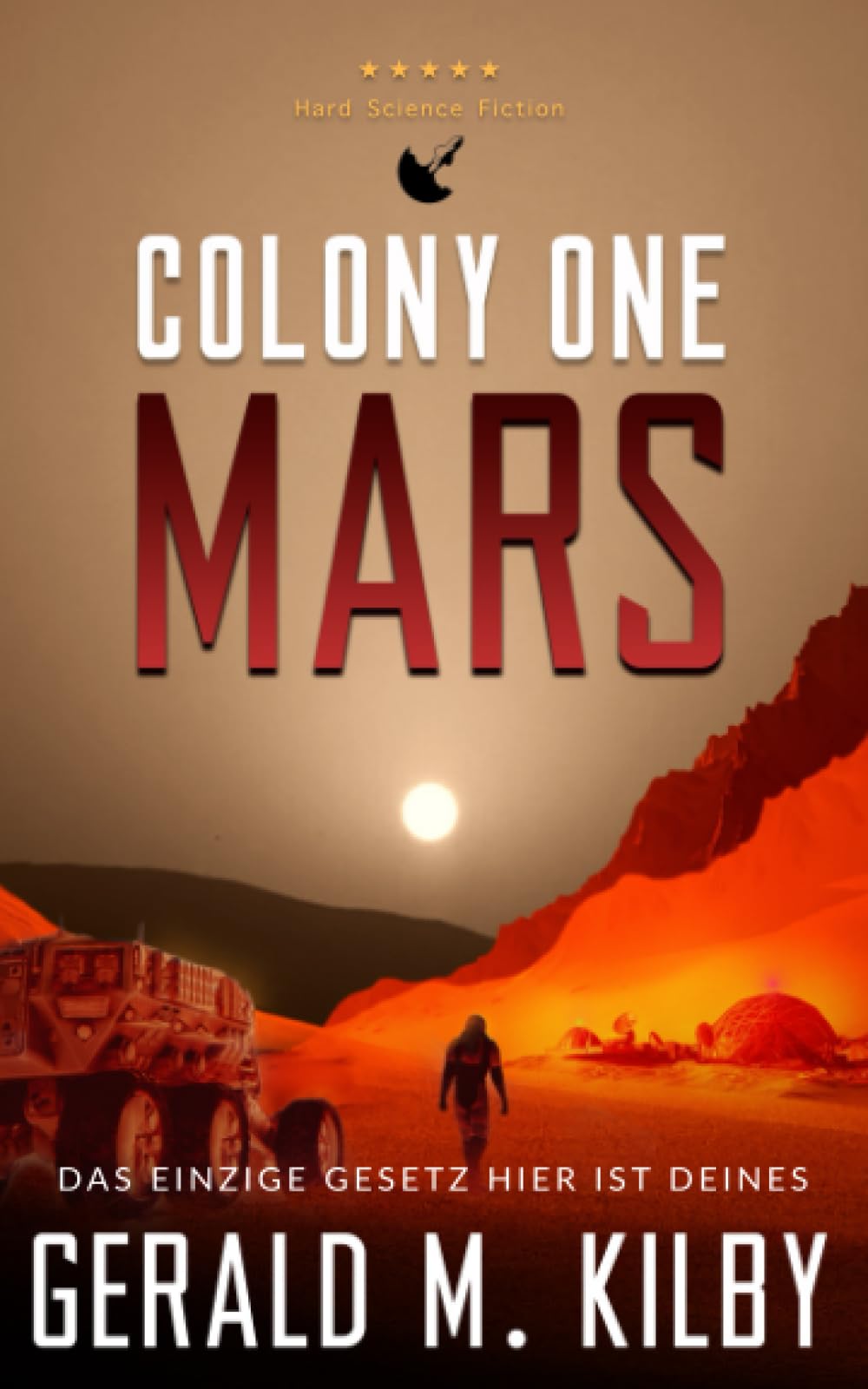Colony One Mars: Hard Science Fiction (Die Mars-Kolonie, Band 1) Action & Adventure