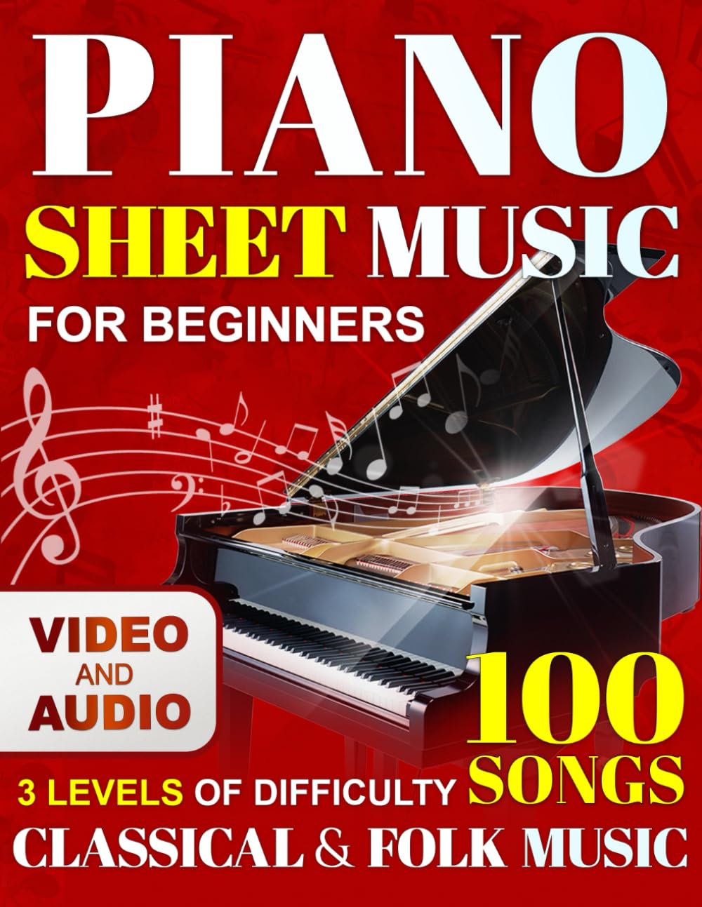 Piano Sheet Music - Classical & Most Popular Folk Music (3 Levels of Difficulty): Beginner Piano Book for Adults. Easy Piano Arrangements (Book + Online How-to-Play Video + Online Audio Files) Sheet Music