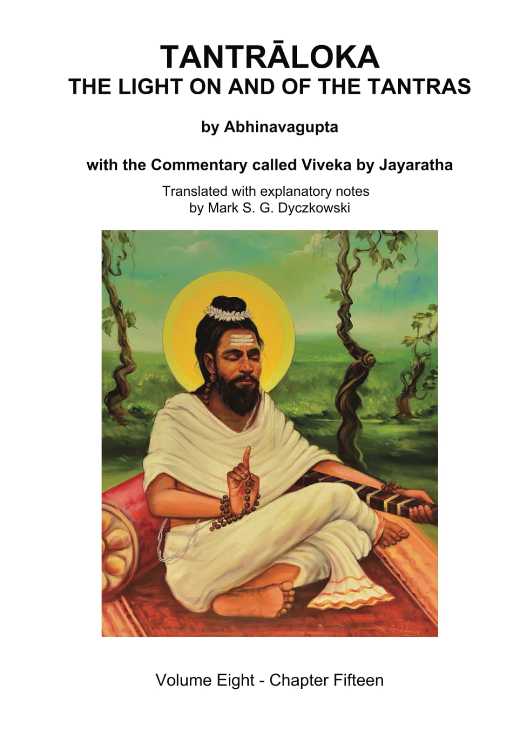 TANTRALOKA THE LIGHT ON AND OF THE TANTRAS - VOLUME EIGHT: Volume Eight- Chapter Fifteen, With the Commentary called Viveka by Jayaratha, Translated with extensive explanatory notes Religion & Esotericism