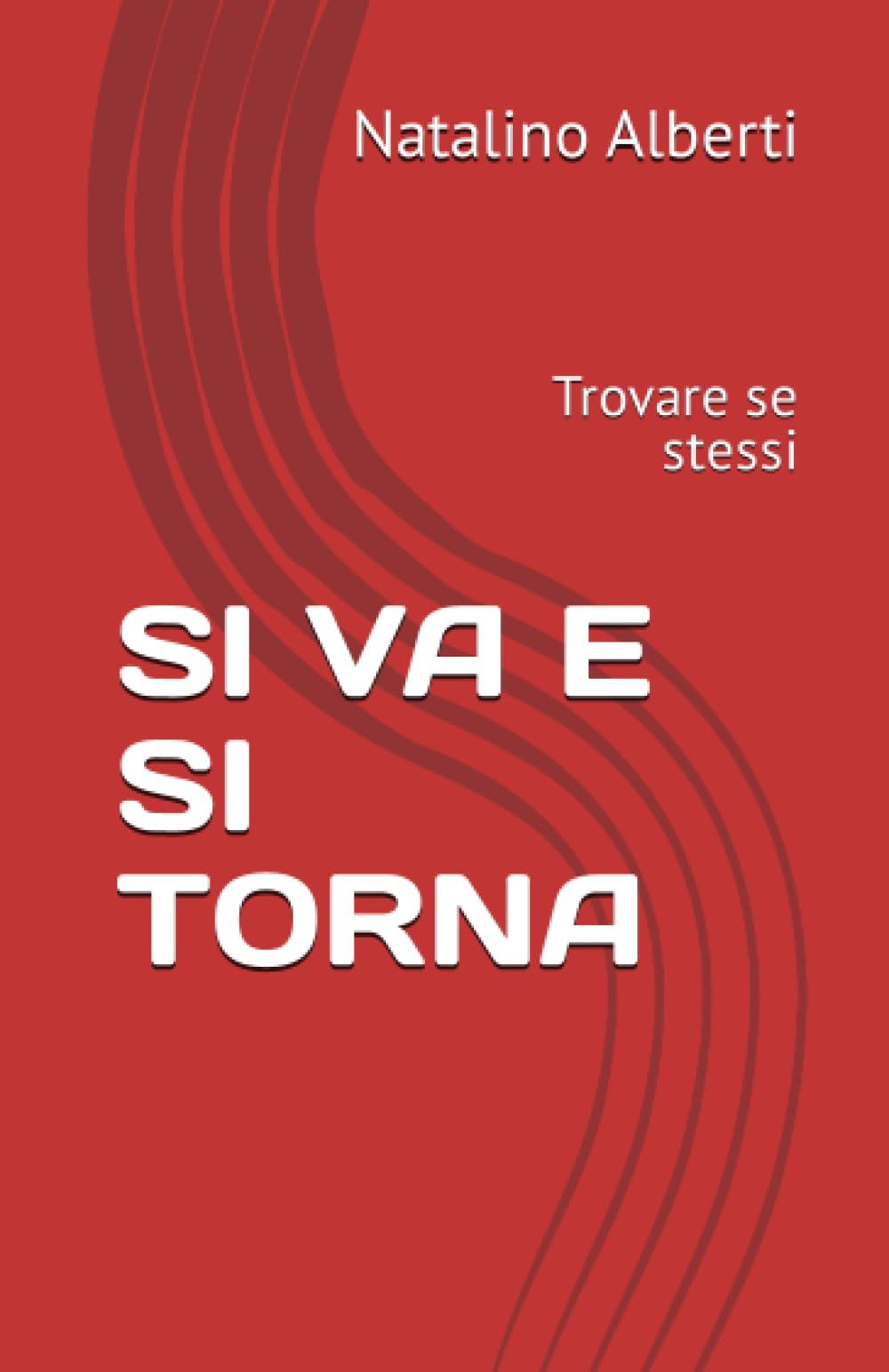 SI VA E SI TORNA: Trovare se stessi book