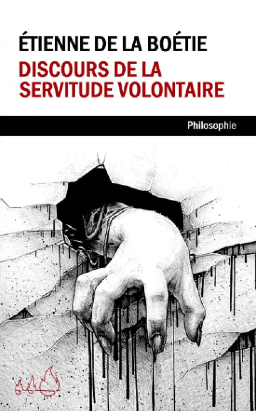Discours de la servitude volontaire: en français moderne plus l'original en ancien français Law