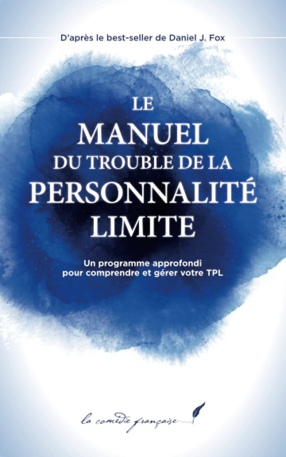 Le manuel du trouble de la personnalité limite: Manuel pour comprendre ma santé mentale | Livre pour gérer mon trouble | Manuel pour gérer les émotions trop fortes book