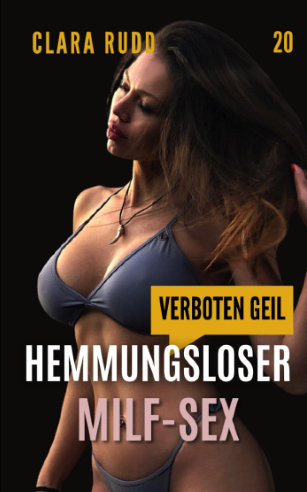 Verboten geil: Hemmungsloser MILF-Sex: Erotischer Sammelband (Wilde Sexgeschichten, Band 20) Eroticism