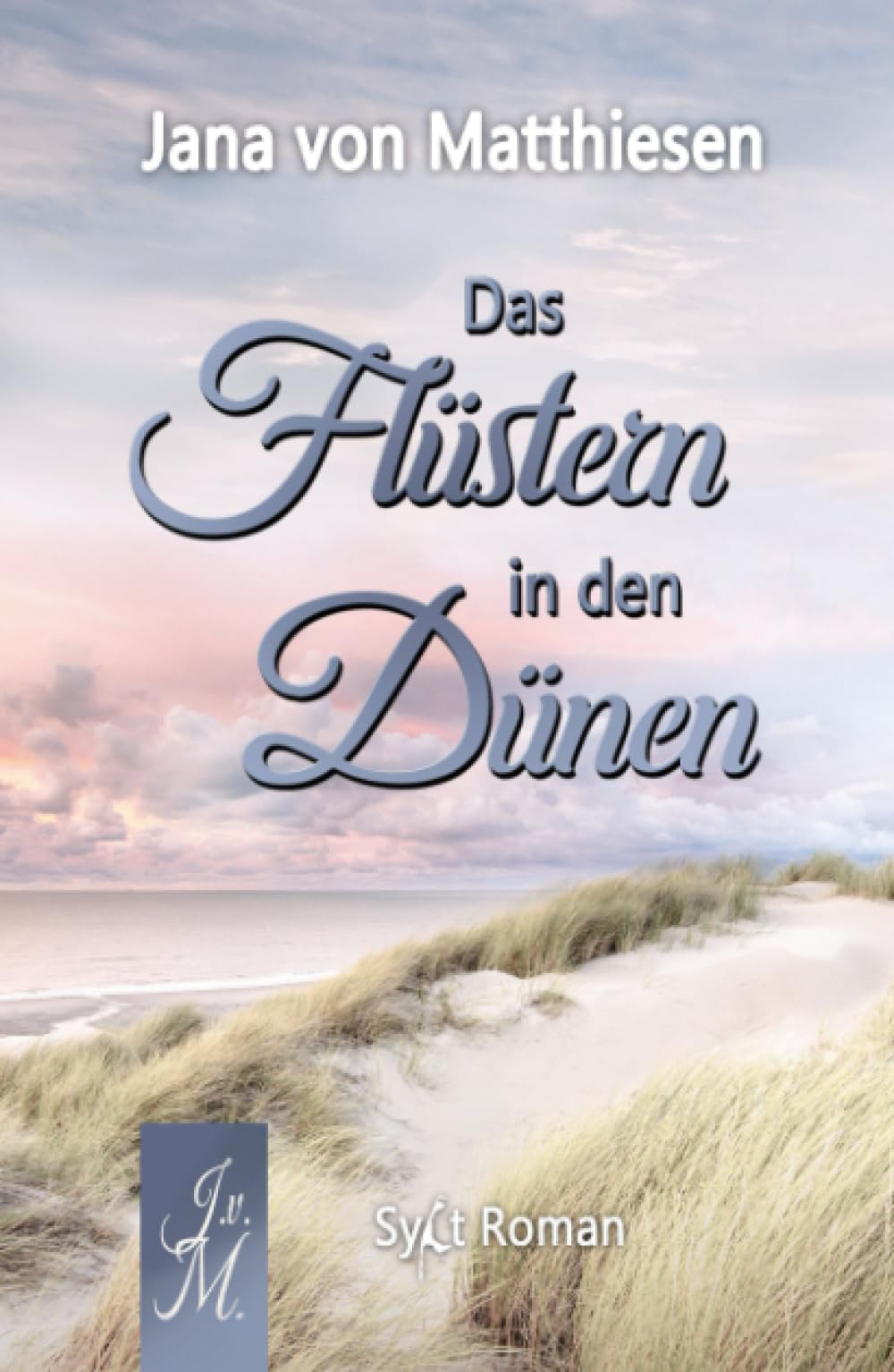 Das Flüstern in den Dünen (Schicksal, Sylt & Liebe, Band 1) Medicine