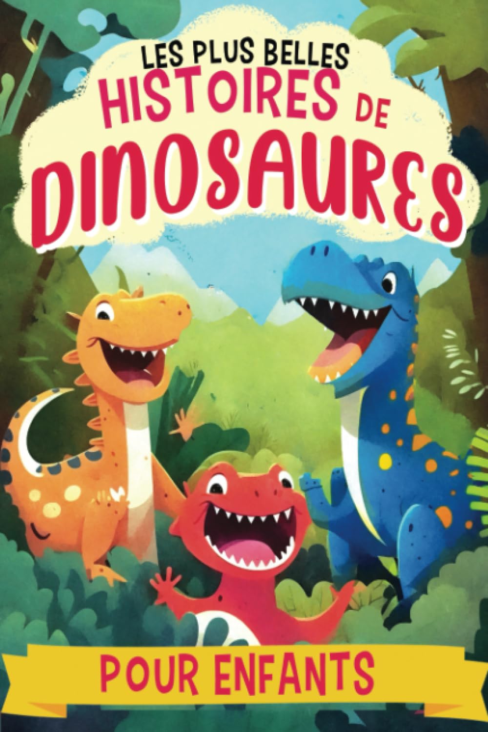 Les plus belles histoires de dinosaures pour enfants: 7 histoires du soir de dinosaure, de pirate, d'enquête et d'aventure, illustrées en Couleurs, ... ses émotions et s'endormir paisiblement Non-fiction