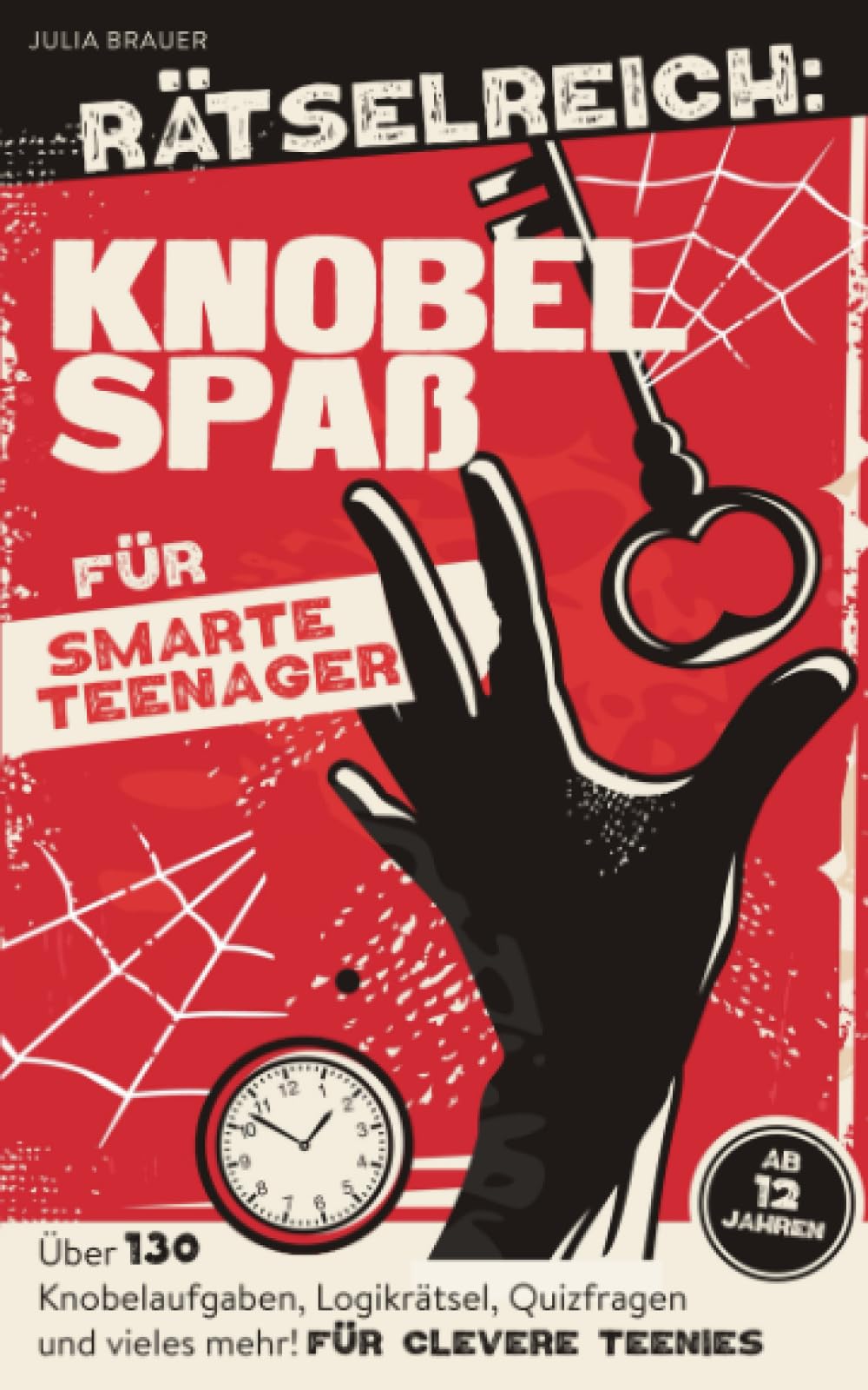 RÄTSELREICH: KNOBELSPAß FÜR SMARTE TEENAGER: Über 130 Knobelaufgaben, Logikrätsel, Quizfragen und vieles mehr! Für clevere Teenies ab 12 Jahren. Education