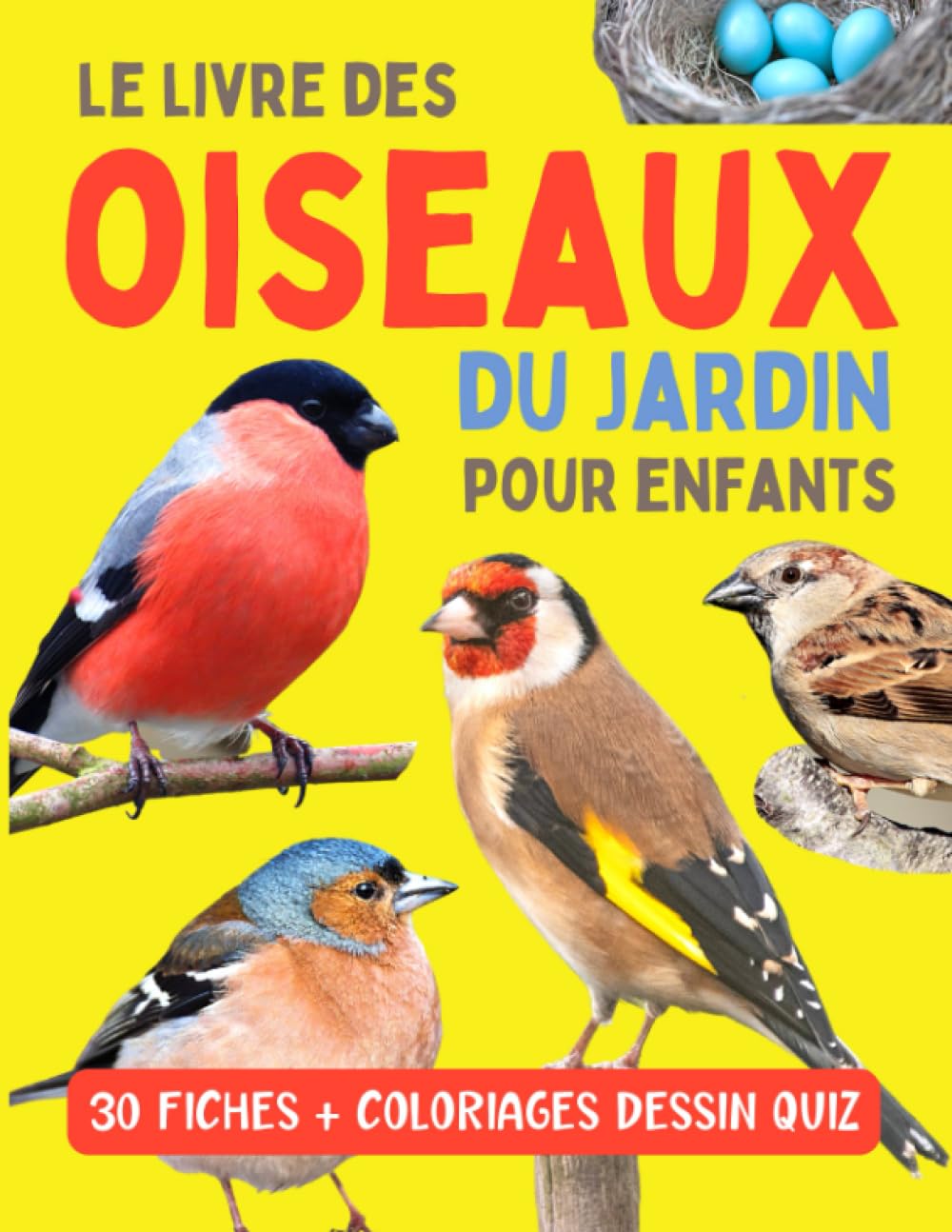 Le livre des oiseaux du jardin pour enfants: Guide et activités sur les oiseaux avec fiches descriptives, photos et quiz pour les enfants curieux à partir de 7 ans Non-fiction