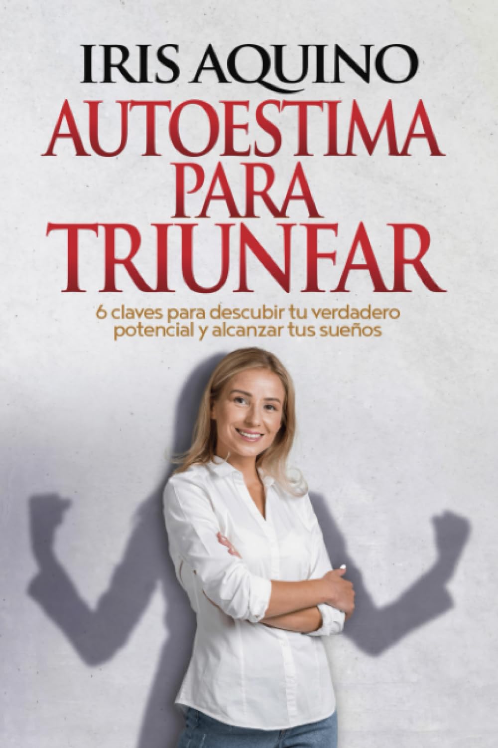 Autoestima para triunfar: Descubre tu verdadero potencial y alcanza tus sueños book