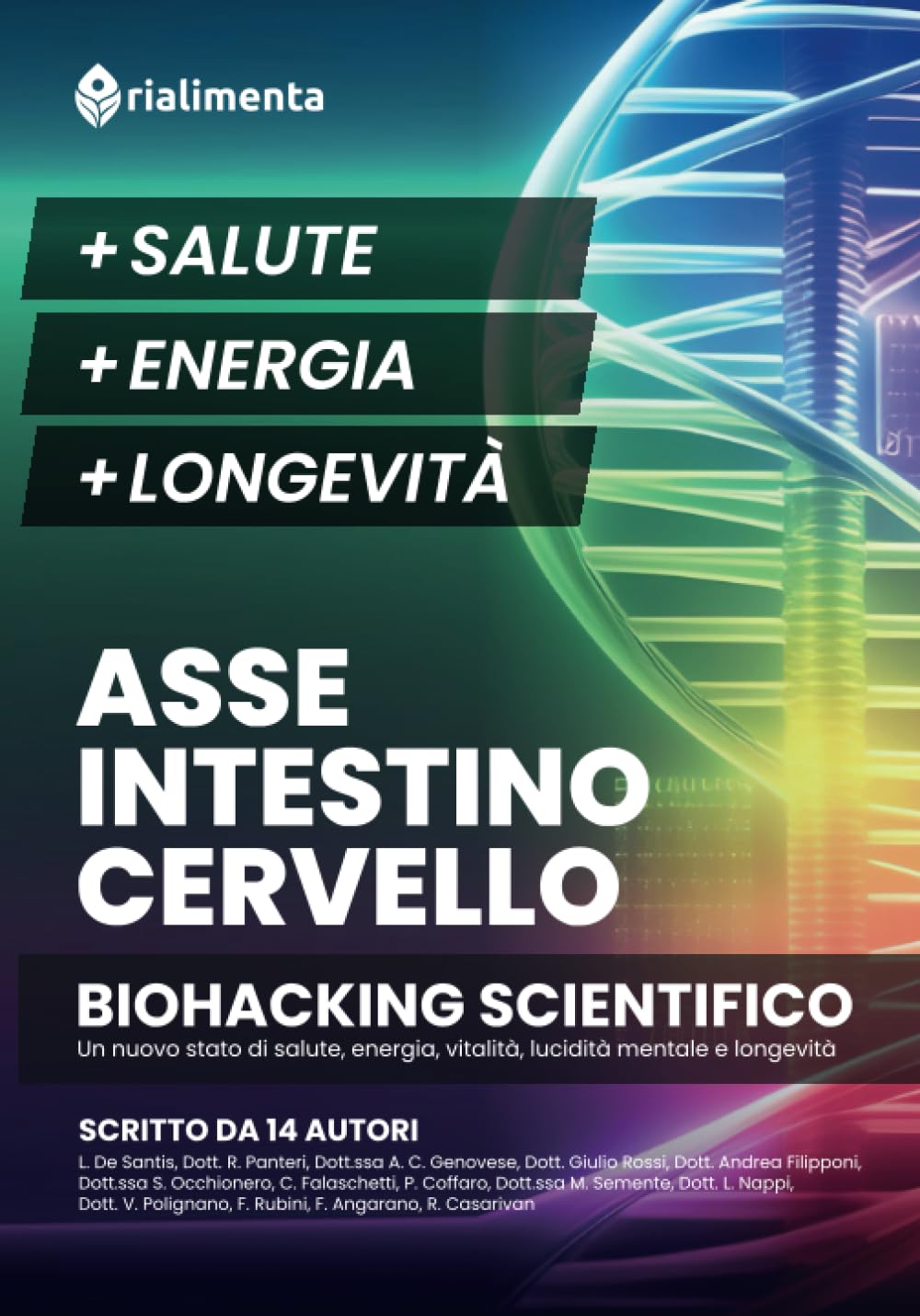 Asse INTESTINO-CERVELLO con il BIOHACKING e Microbiota, 70 metodi tratti da 500 studi per avere la migliore versione di te! Tecniche su salute, energia, longevità, stress, alimentazione, nutrizione book