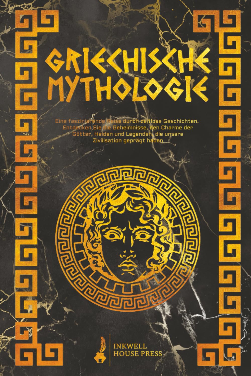 Griechische Mythologie: Eine faszinierende Reise durch zeitlose Geschichten. Entdecken Sie die Geheimnisse, den Charme der Götter, Helden und Legenden, die unsere Zivilisation geprägt haben Fairy Tales & Legends